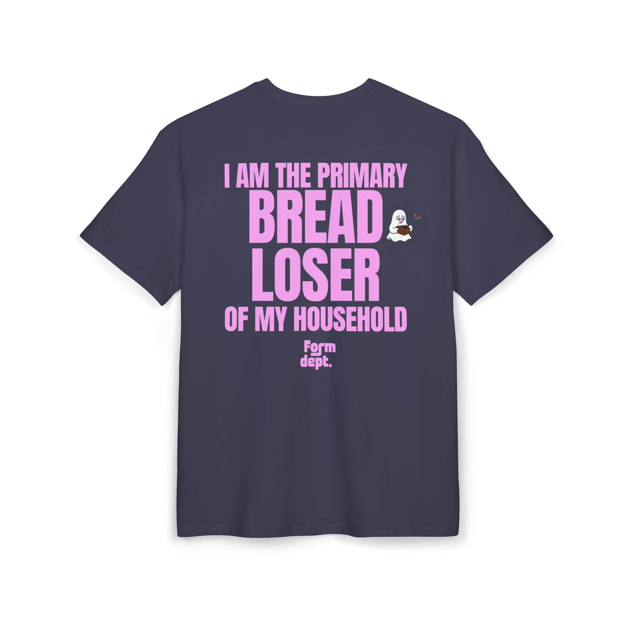 Bread Loser Graphic Tee – “I Am the Primary Bread Loser of My Household”