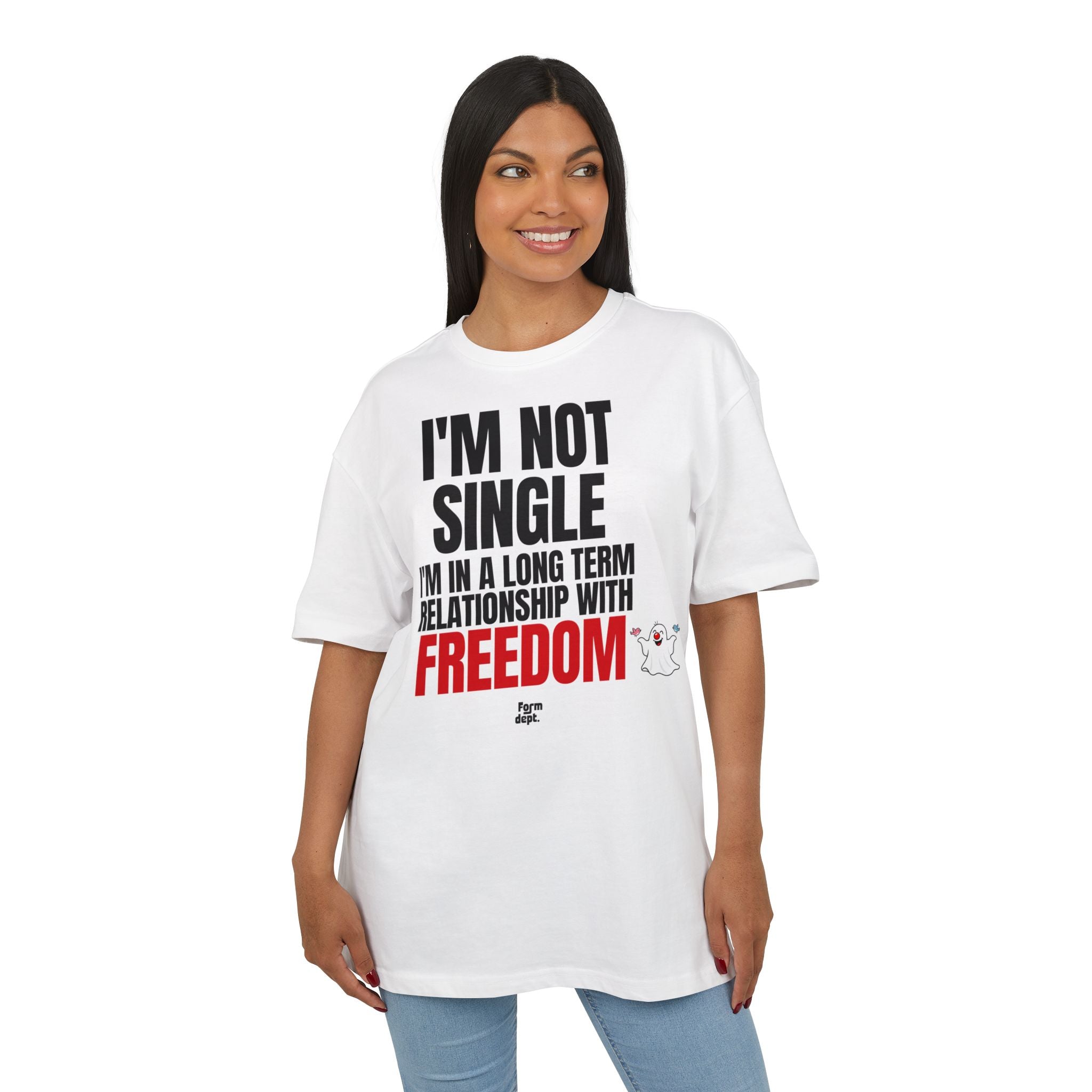 I'm Not Single, I'm in a Long-Term Relationship with Freedom Oversized T-Shirt