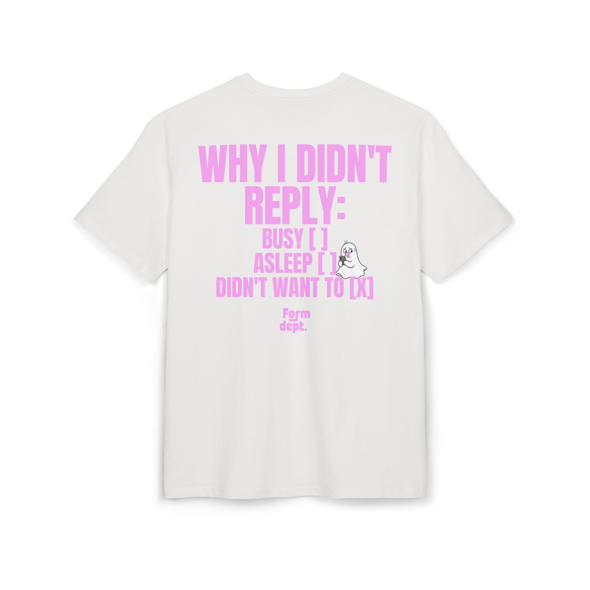 Unisex Why I Didn’t Reply Oversized T-Shirt
