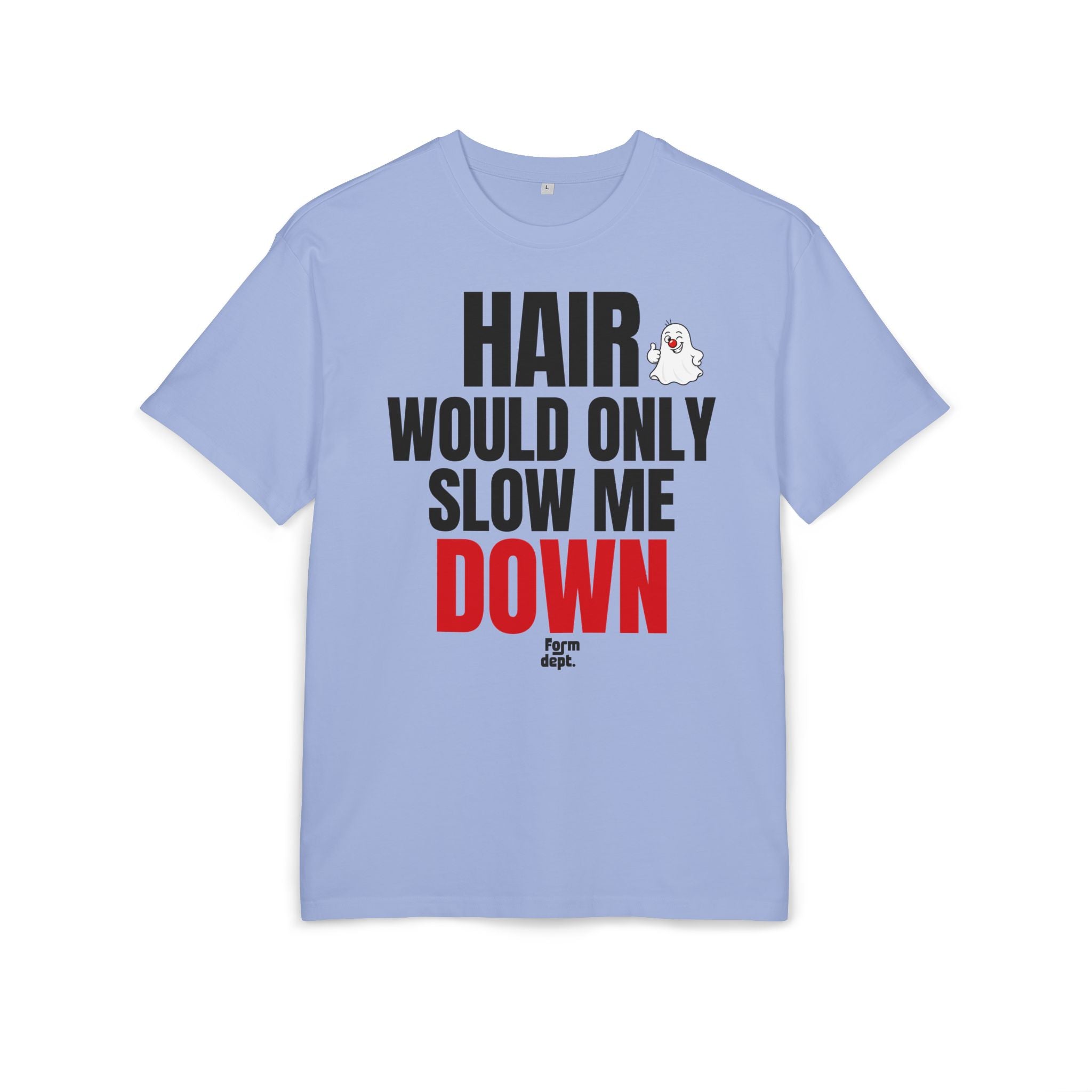 Hair Would Only Slow Me Down Graphic Tee