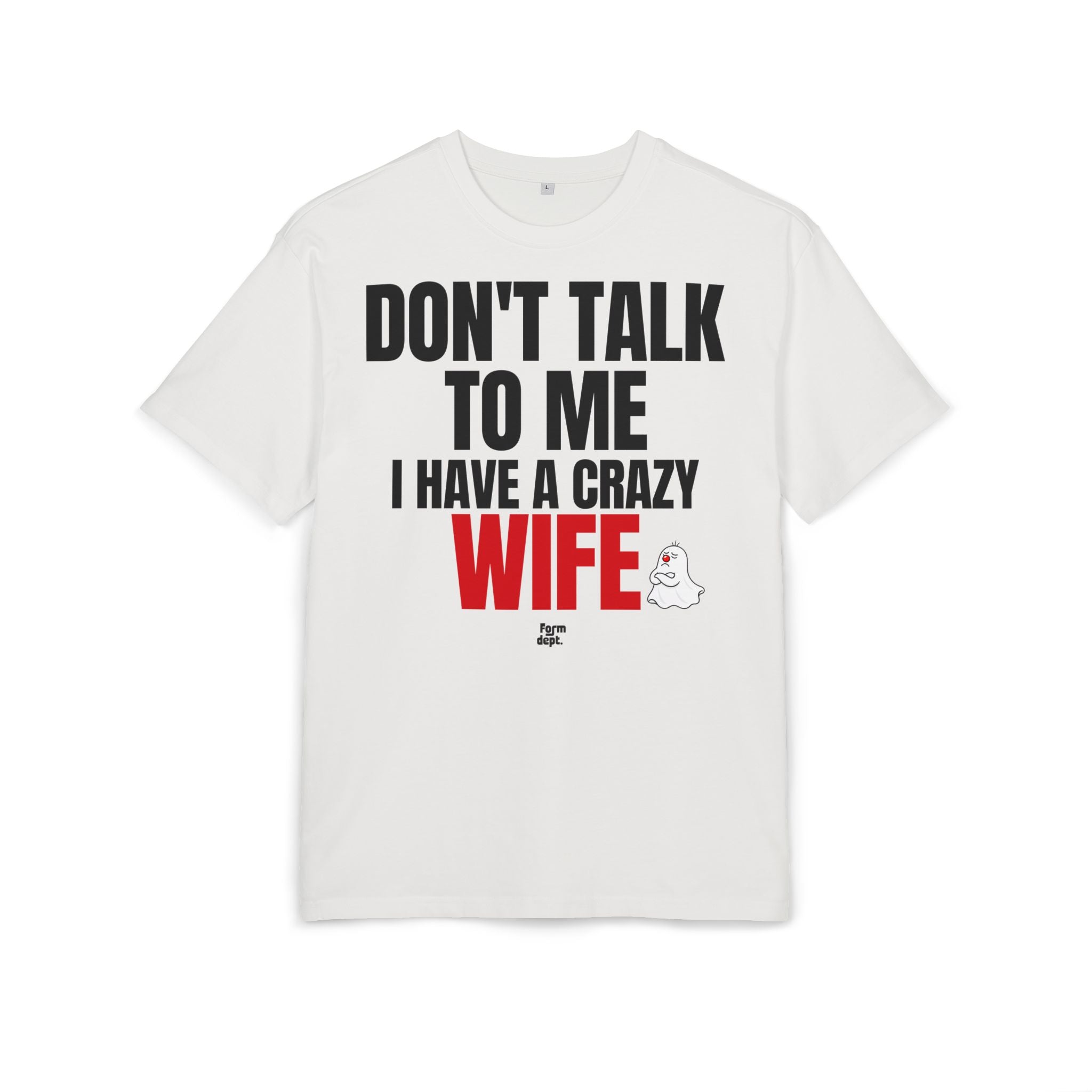 Don't Talk to Me, I Have a Crazy Wife Funny Husband T-Shirt