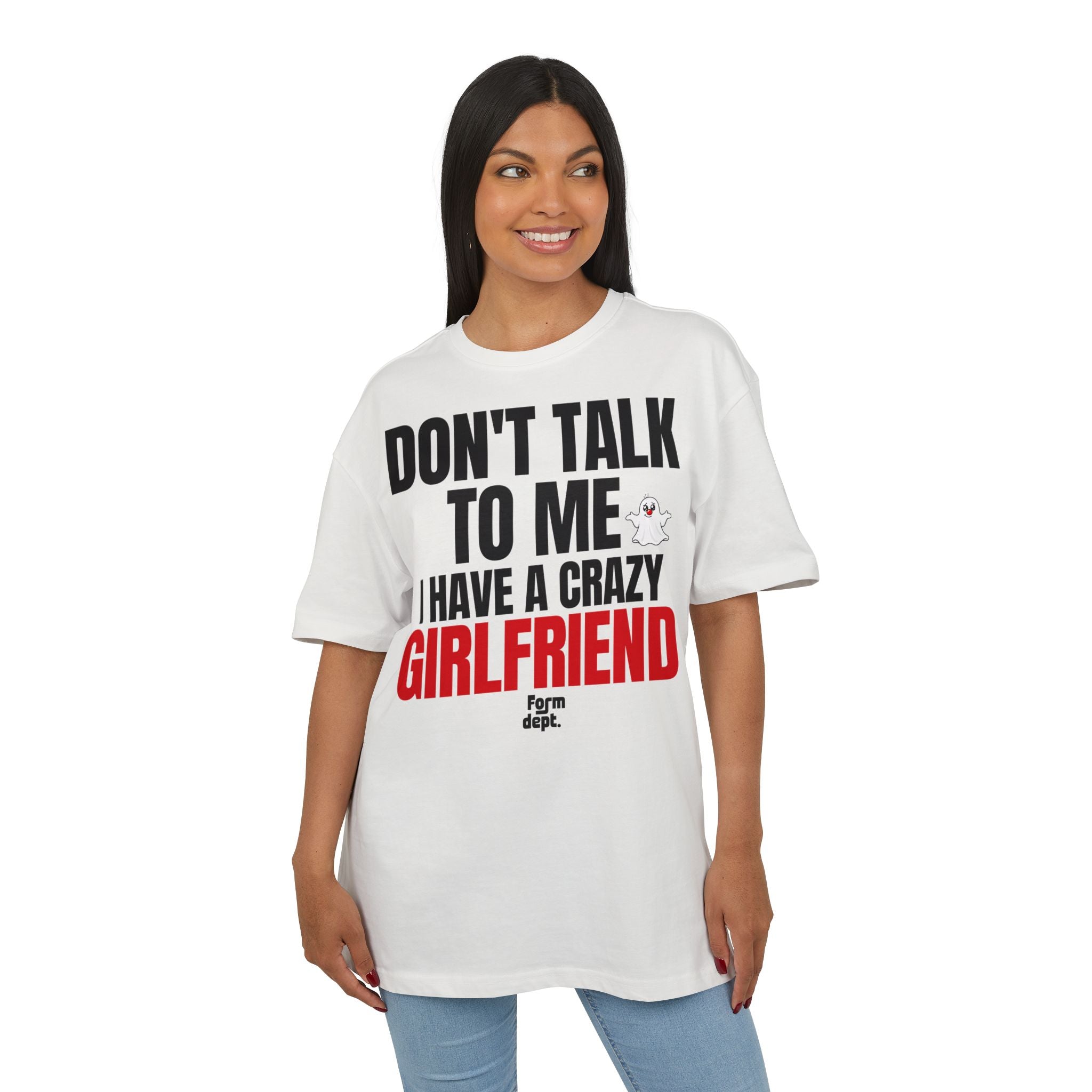 Don’t Talk to Me, I Have a Crazy Girlfriend Graphic Tee