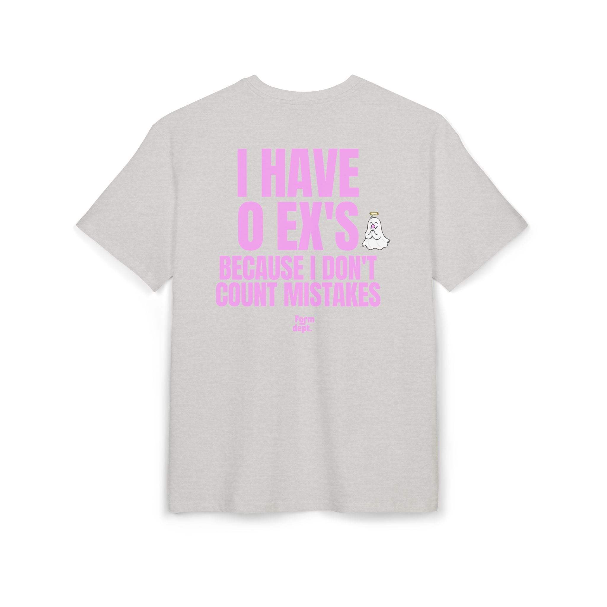 Unisex I Have 0 Ex’s Because I Don’t Count Mistakes Funny T-Shirt Oversized