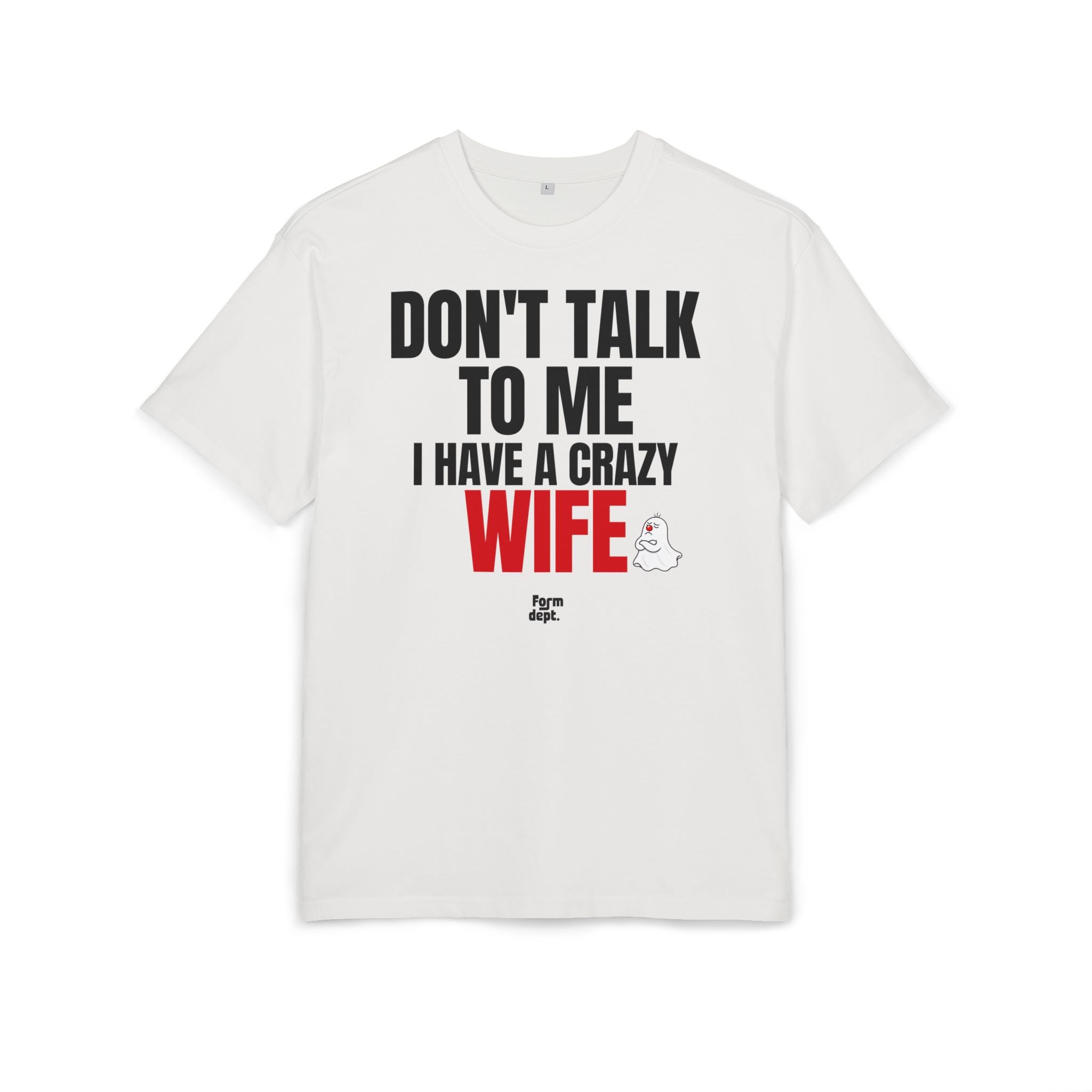 Camiseta oversize unisex «Don’t Talk to Me, I Have a Crazy Wife» con estampado negro y rojo – vista 2 – Form Dept.