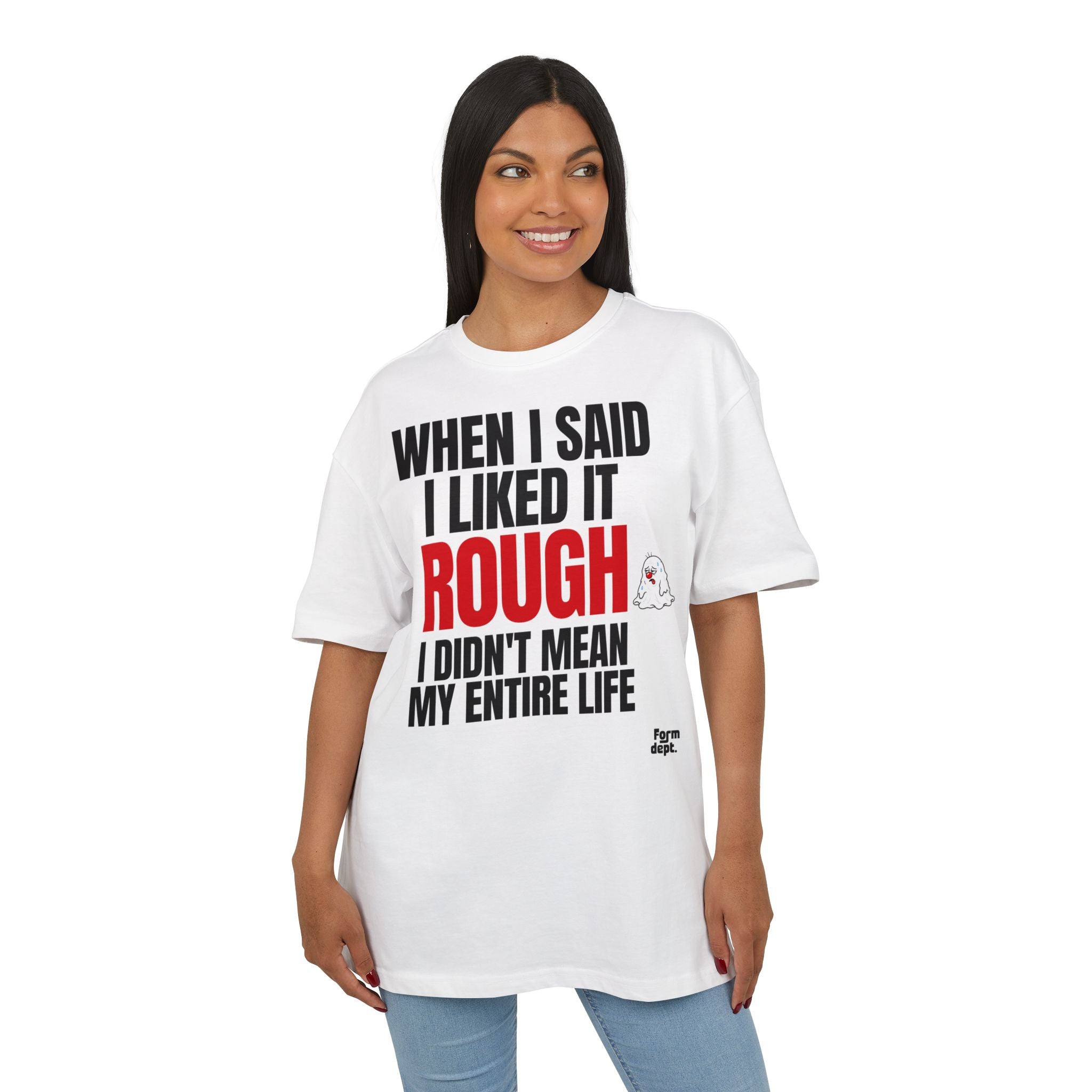 When I Said I Liked It Rough Funny Quote T-Shirt