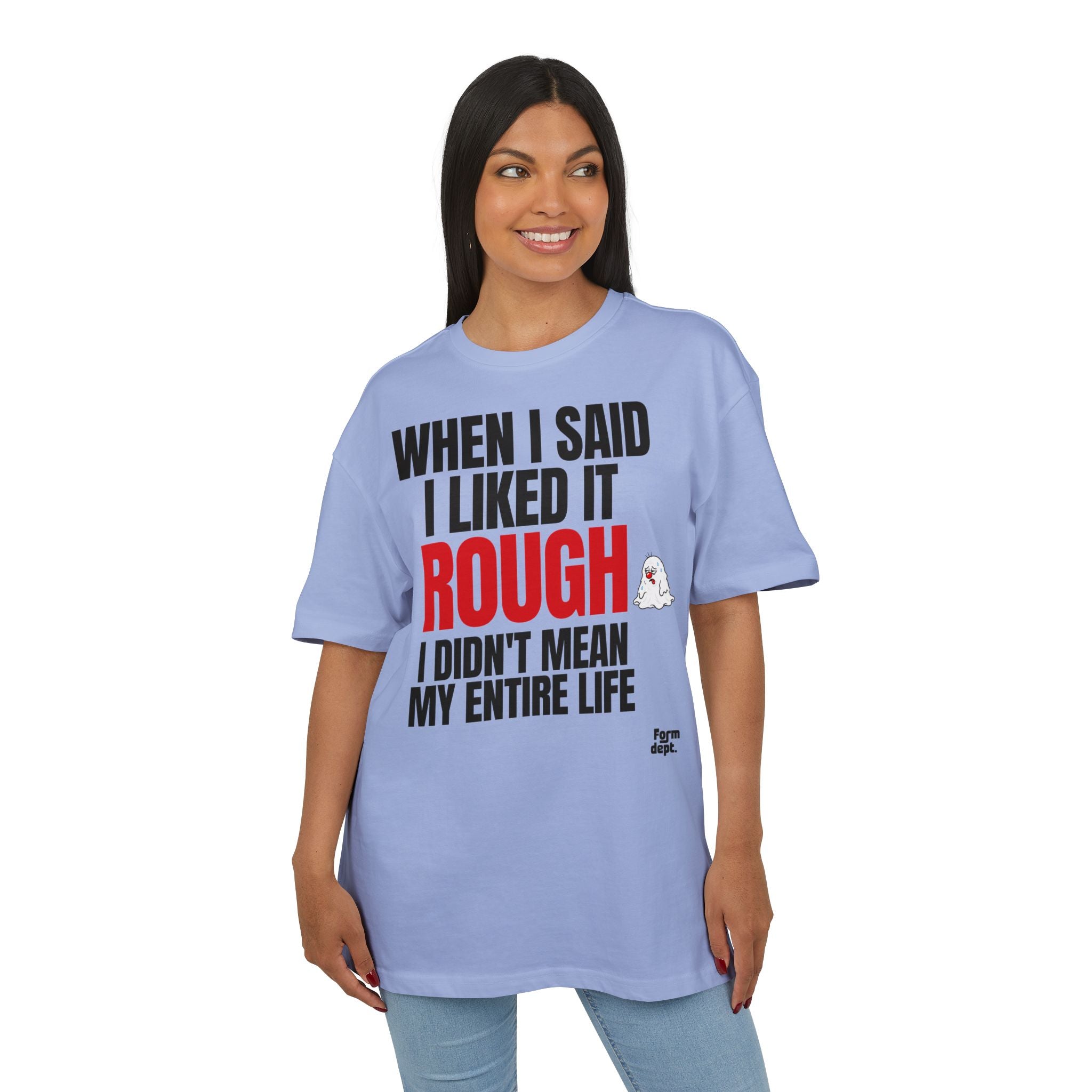 When I Said I Liked It Rough Funny Quote T-Shirt