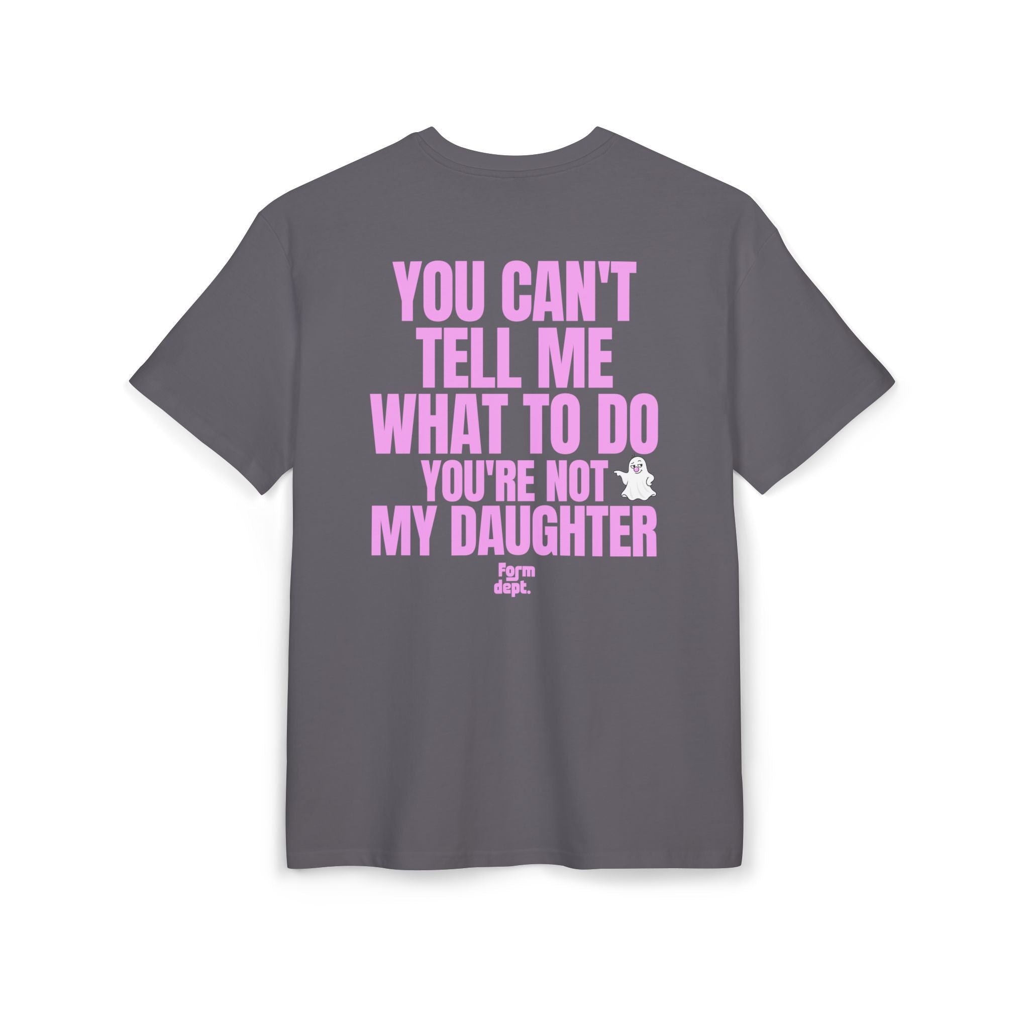 Camiseta oversize unisex «You Can’t Tell Me What to Do, You’re Not My Daughter» con estampado rosa – vista 5 – Form Dept.