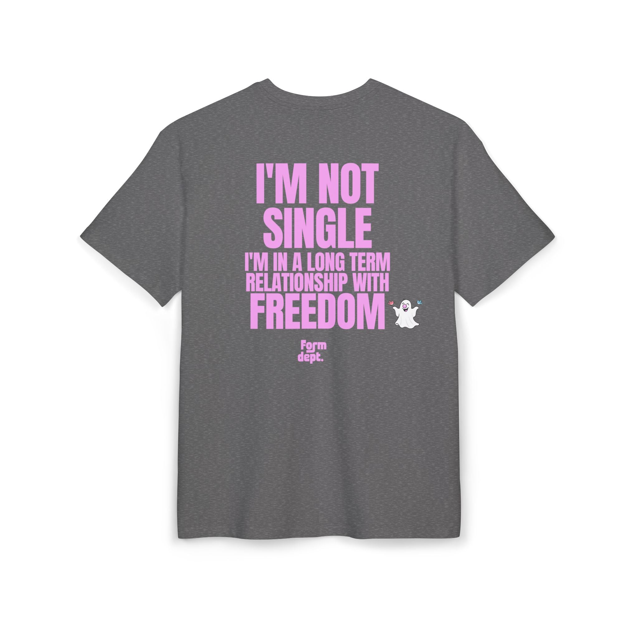 Unisex I'm Not Single, I'm in a Long-Term Relationship with Freedom Funny T-Shirt Oversized