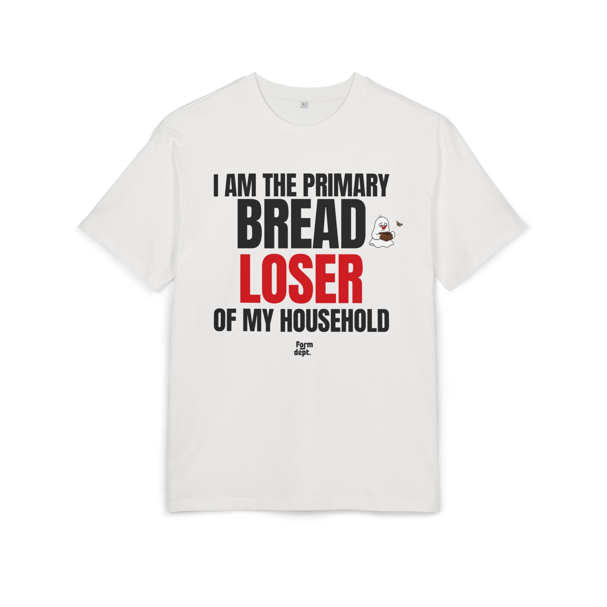 I Am the Primary Bread Loser of My Household Funny Oversized T-Shirt