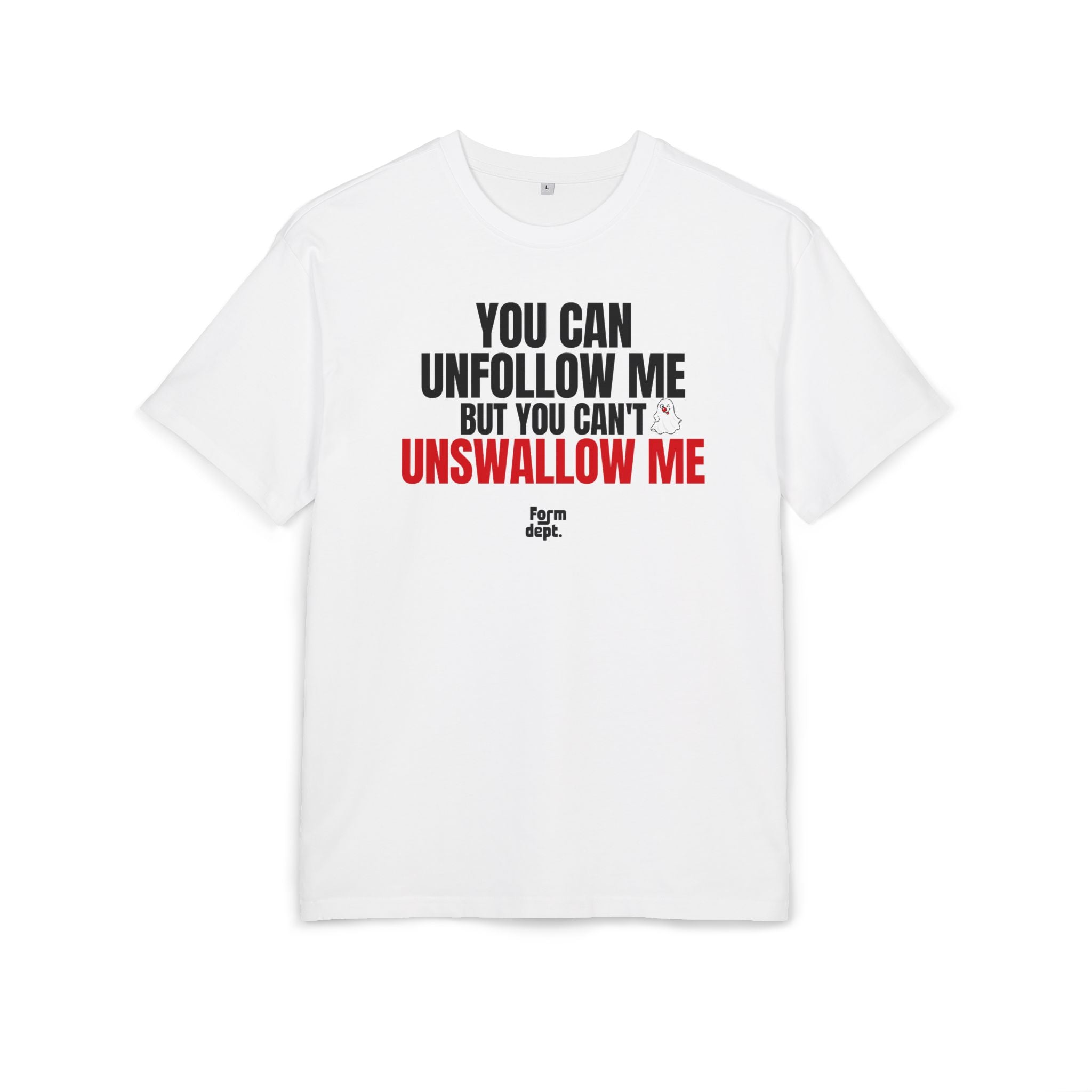 Camiseta oversize unisex «You Can Unfollow Me But You Can’t Unswallow Me» con estampado negro y rojo en la parte delantera – Form Dept.