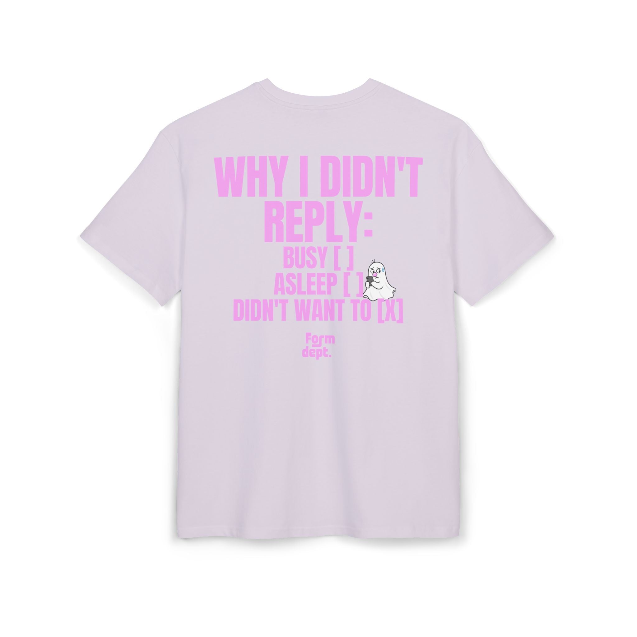 Unisex Why I Didn’t Reply Oversized T-Shirt