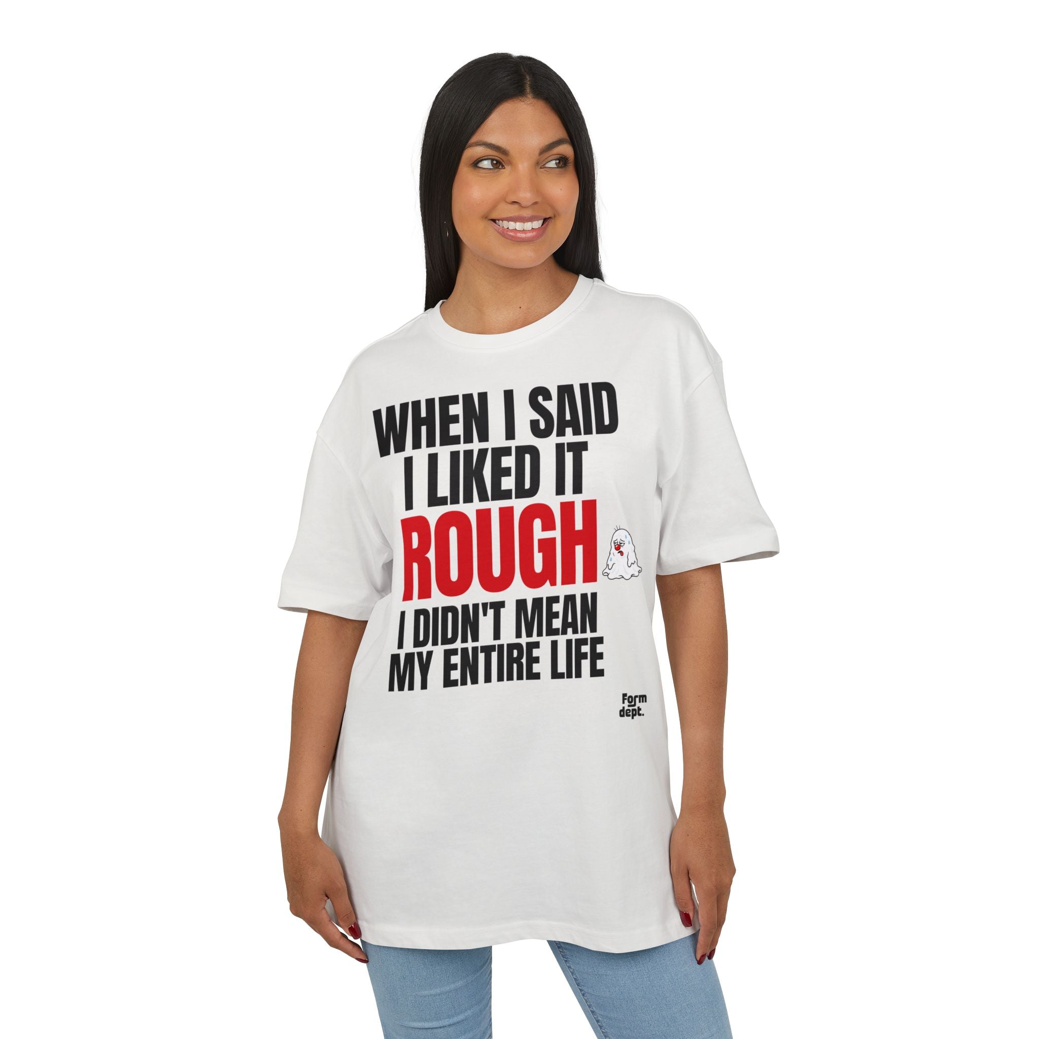 When I Said I Liked It Rough Funny Quote T-Shirt