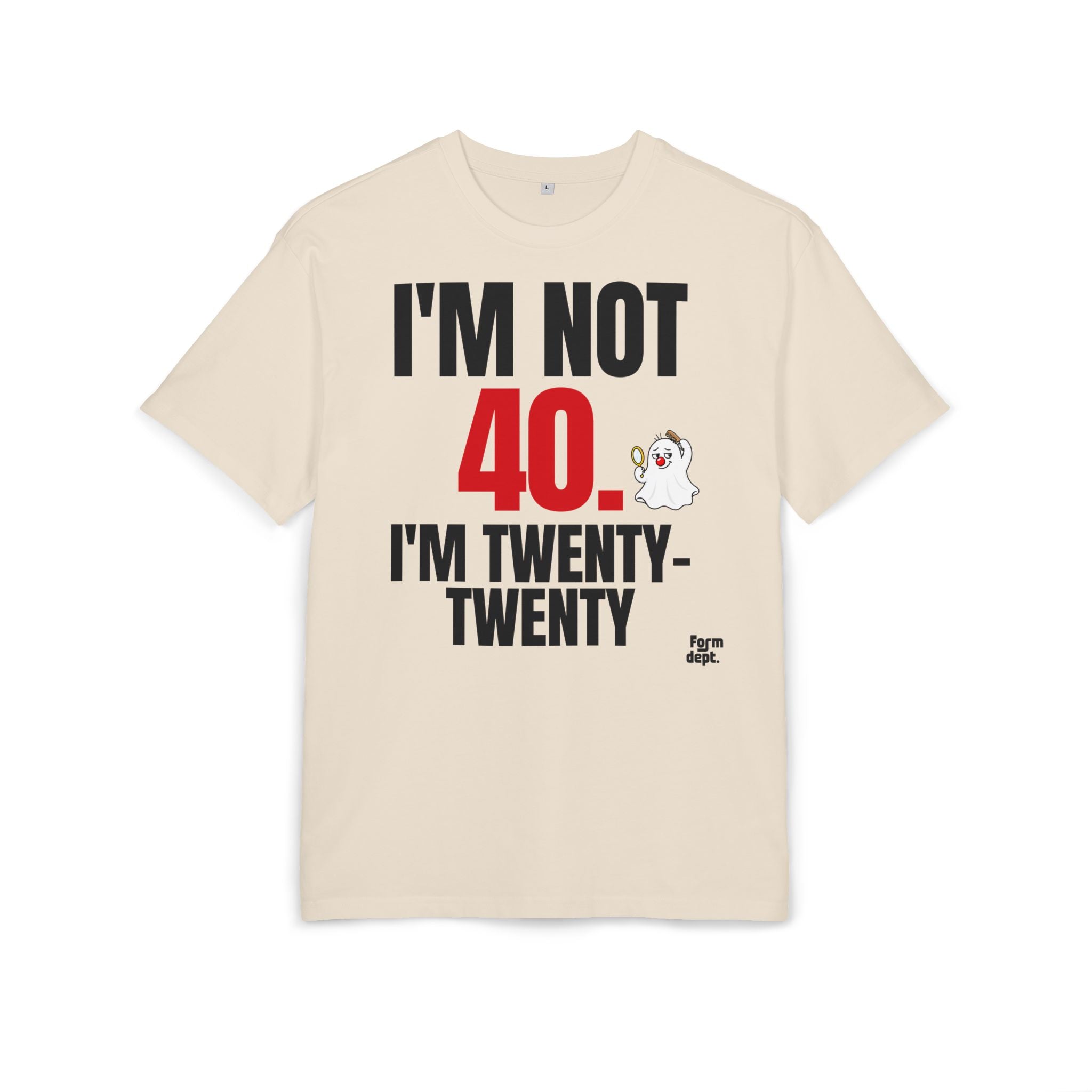 I'm Not 40, I'm Twenty-Twenty Funny Birthday T-Shirt