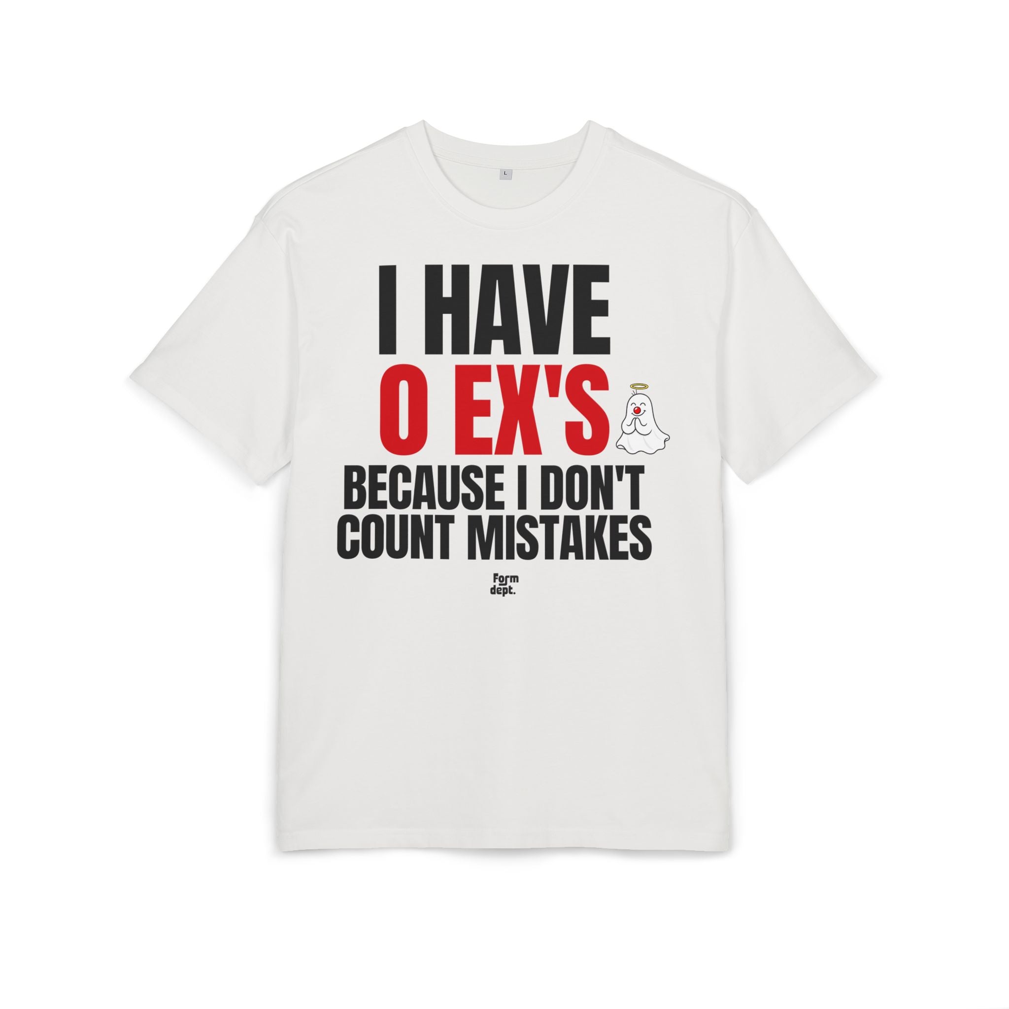 I Have 0 Ex’s Because I Don’t Count Mistakes Funny Oversized Tee