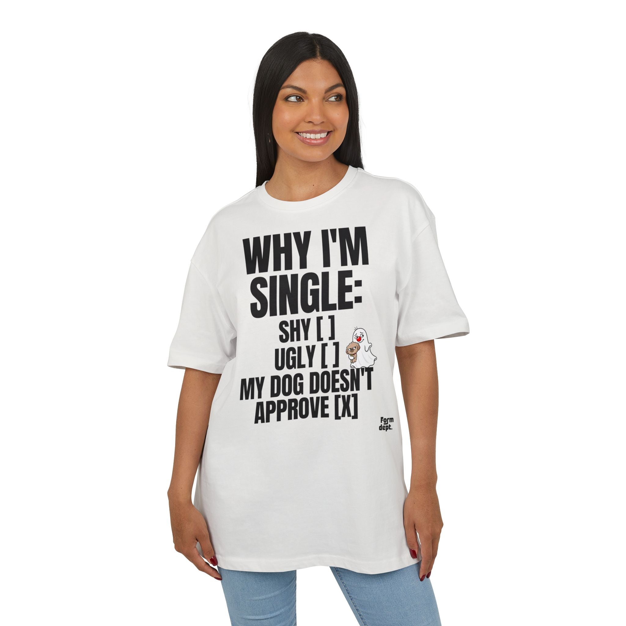 Why I’m Single Funny Dog Approval T-Shirt
