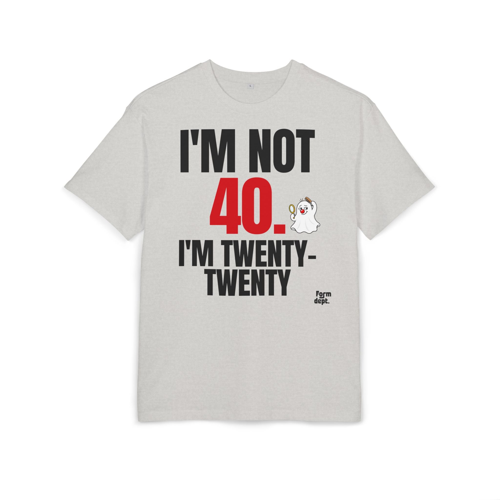 I'm Not 40, I'm Twenty-Twenty Funny Birthday T-Shirt