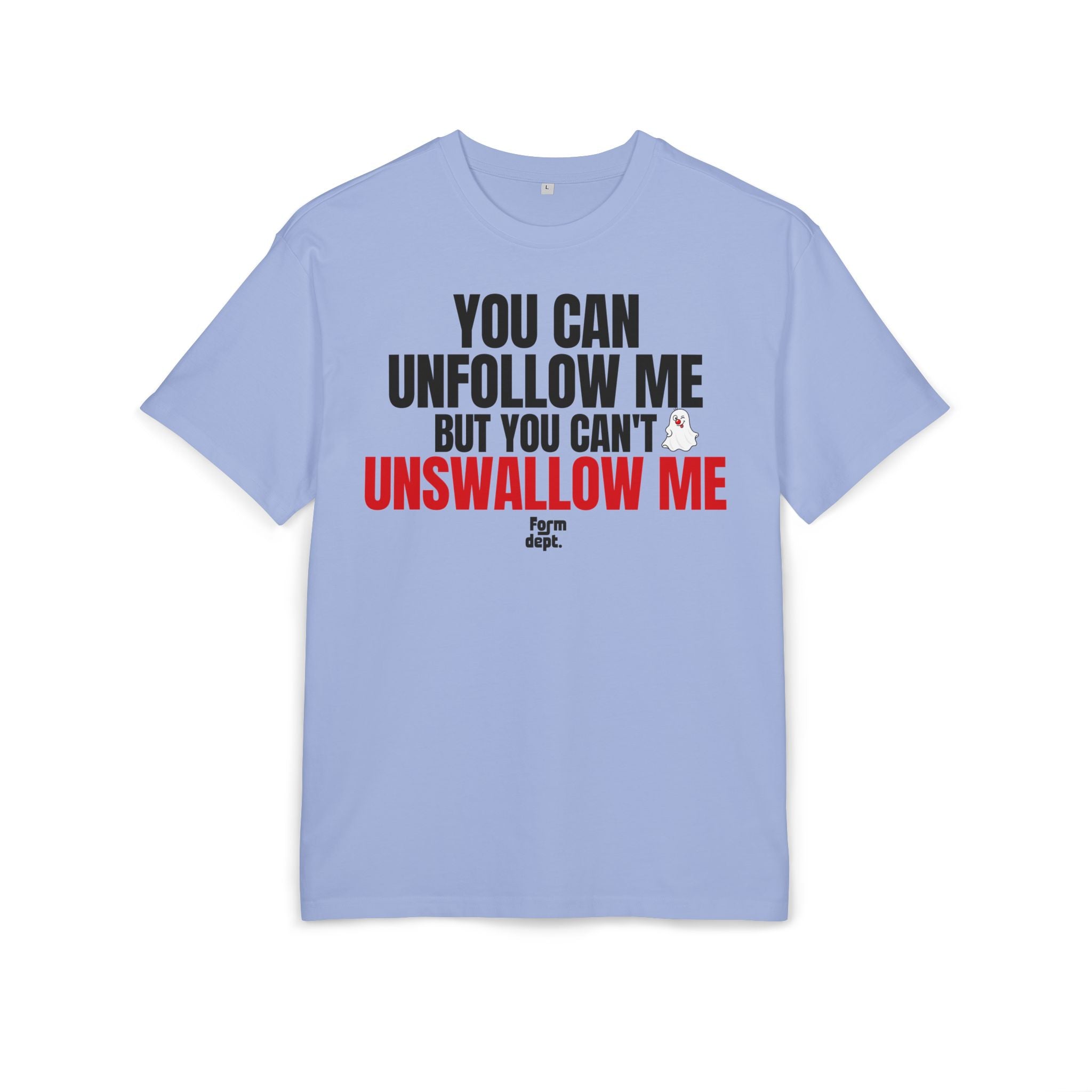 You Can Unfold Me But You Can't Unswallow Me Funny Quote T-Shirt