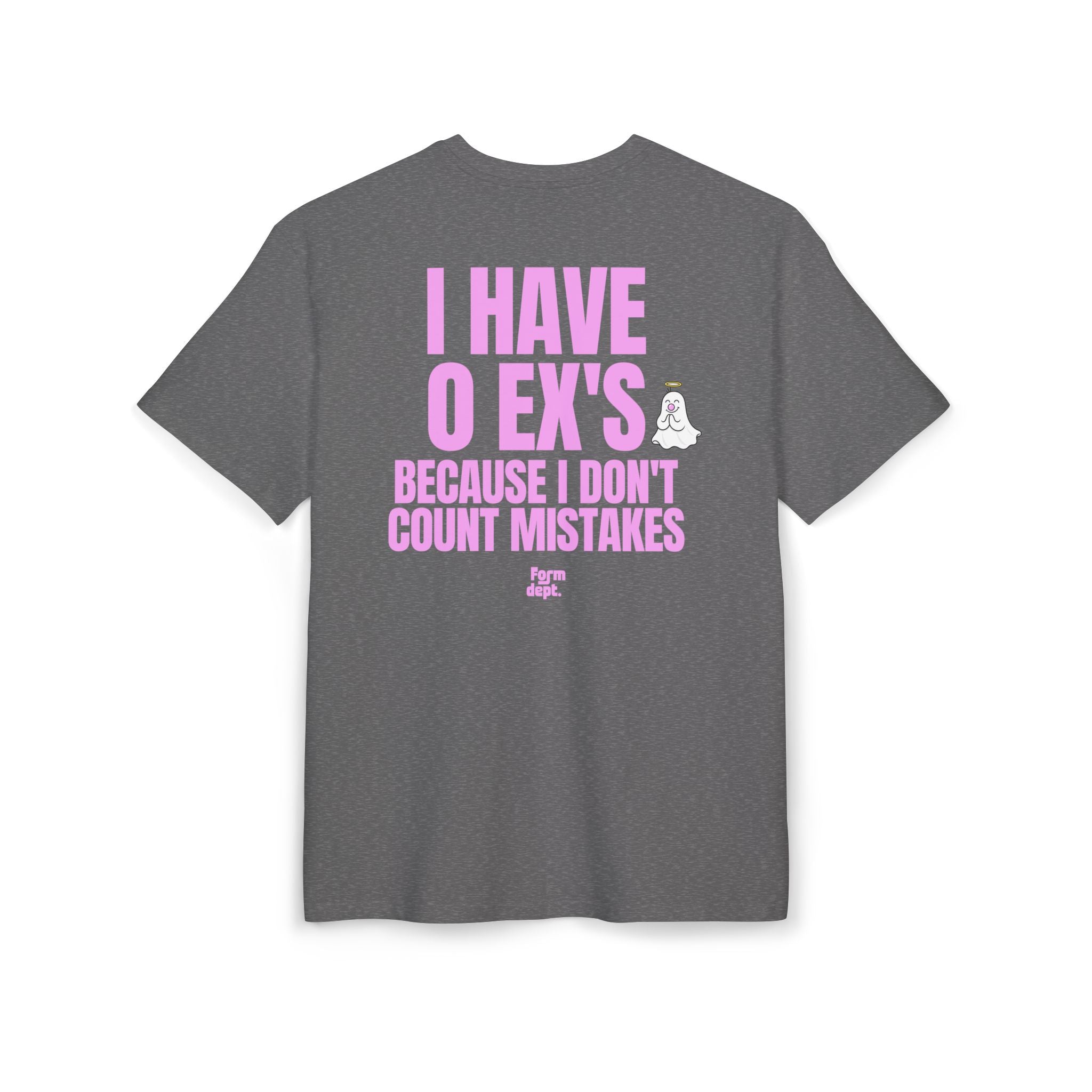 Unisex I Have 0 Ex’s Because I Don’t Count Mistakes Funny T-Shirt Oversized