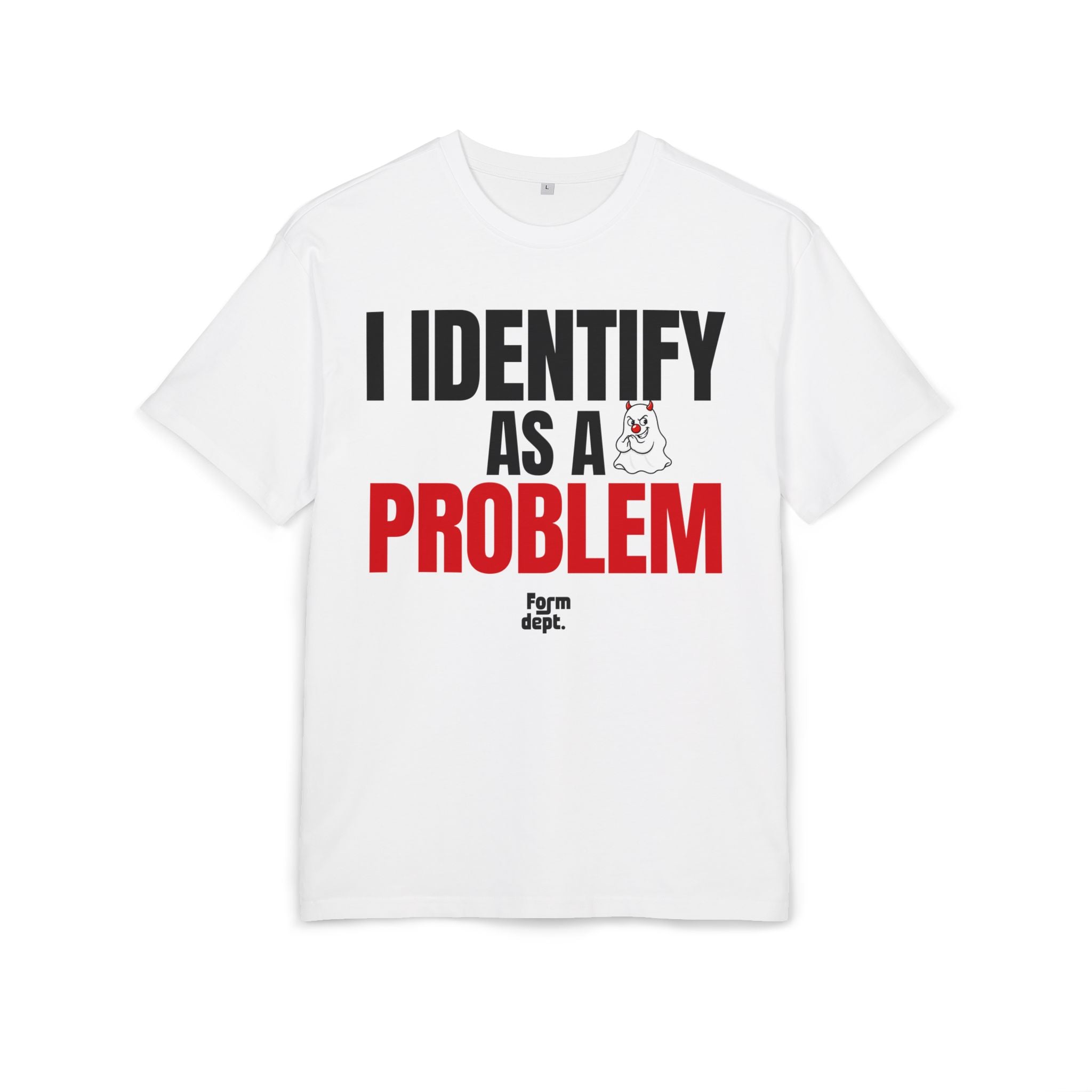 I Identify as a Problem Graphic Tee