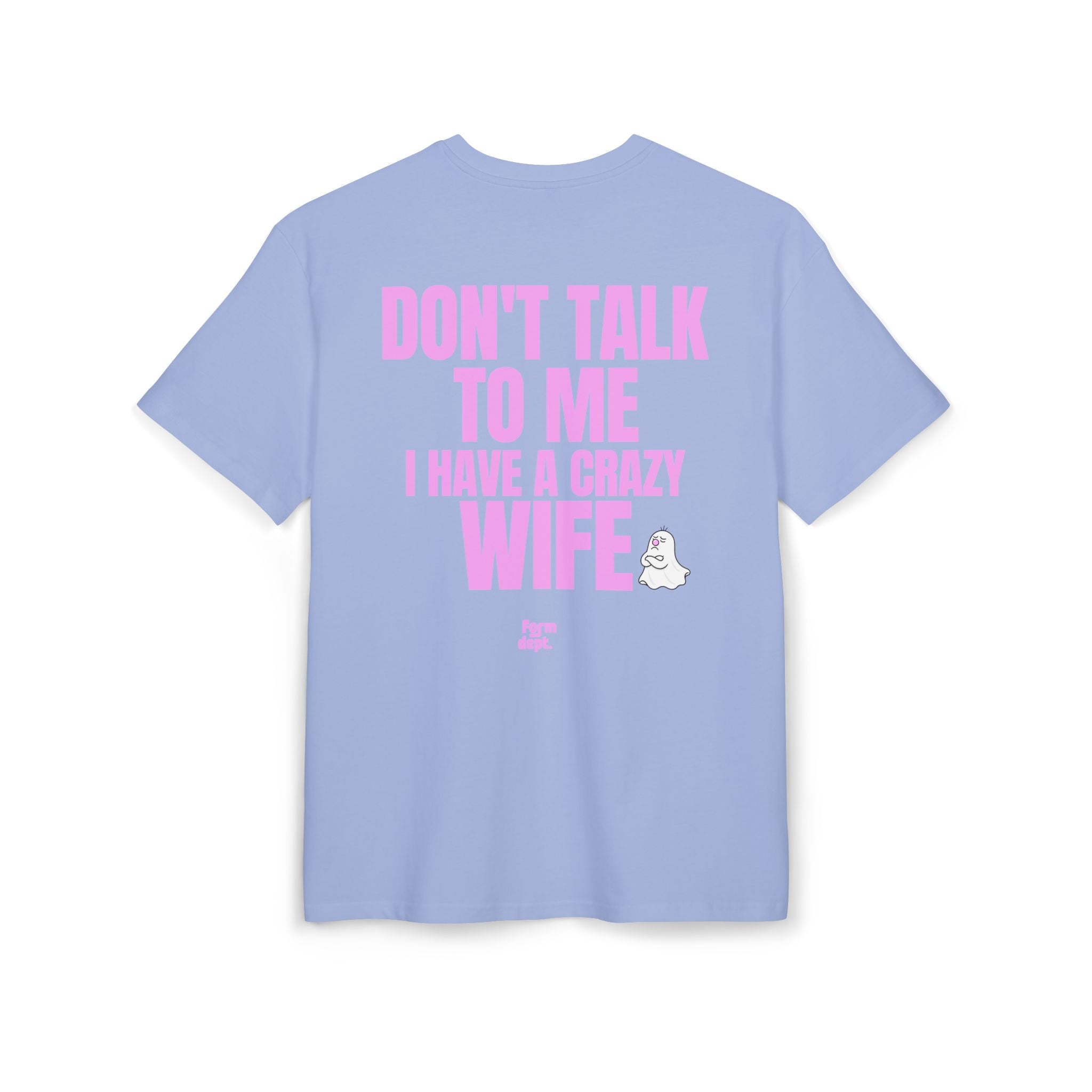 Camiseta oversize unisex «Don’t Talk to Me, I Have a Crazy Wife» con estampado rosa en la espalda – Form Dept.
