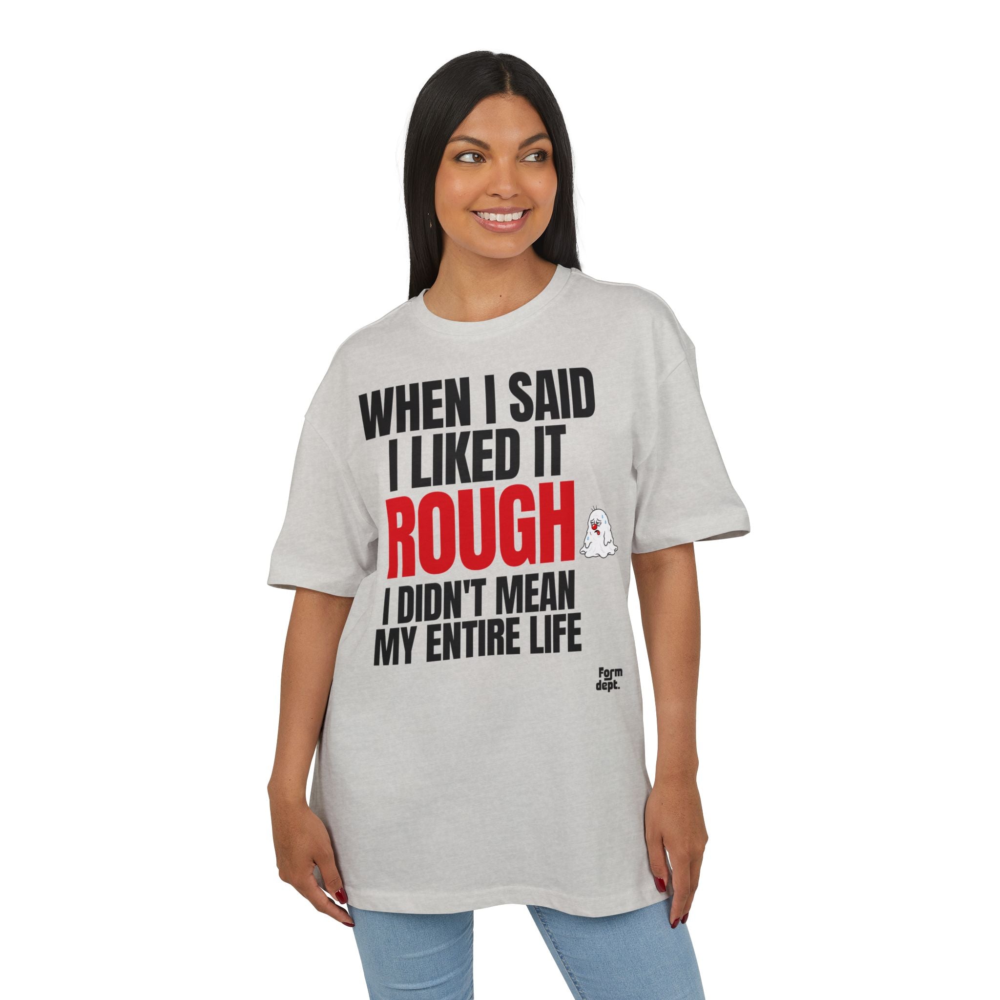 When I Said I Liked It Rough Funny Quote T-Shirt