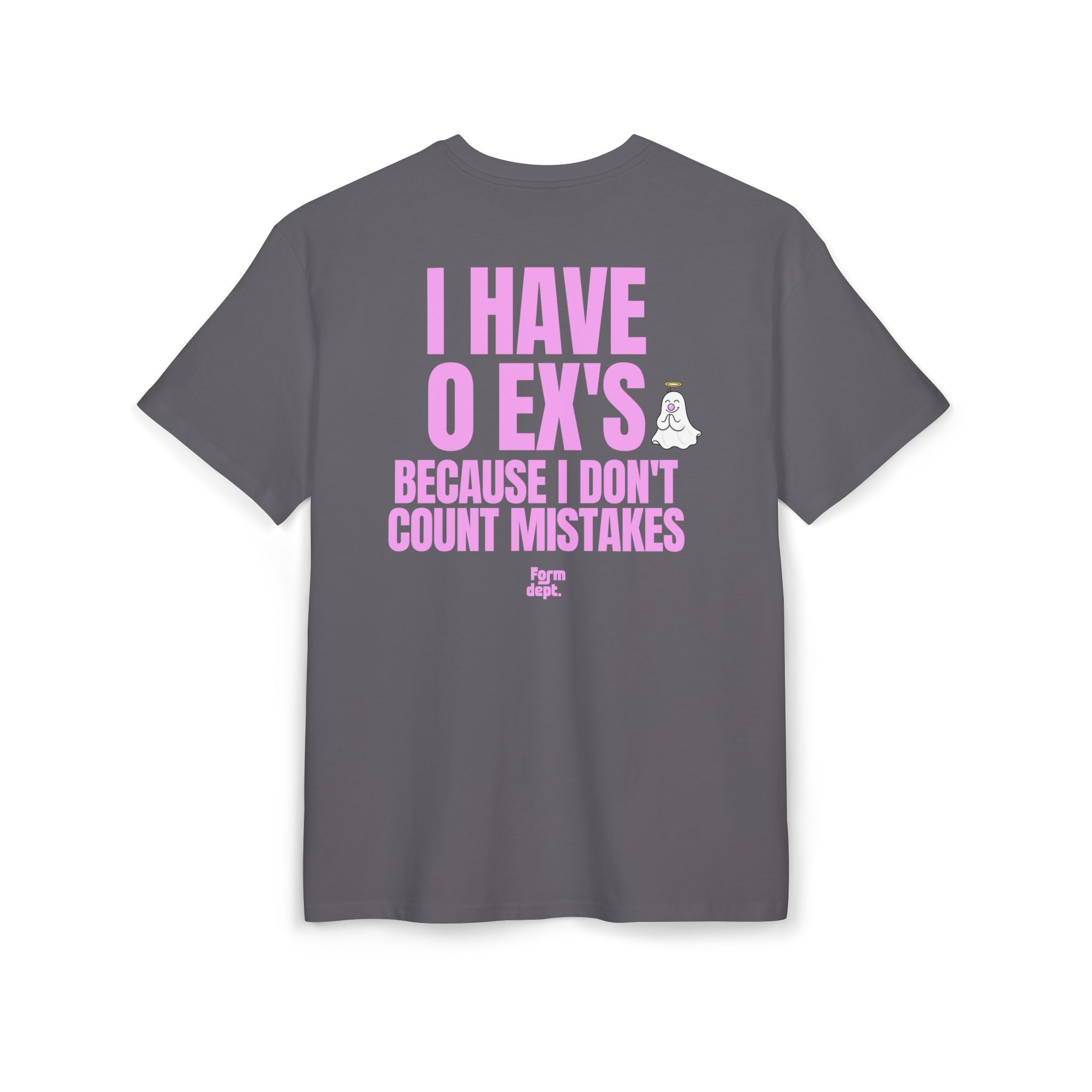 Unisex I Have 0 Ex’s Because I Don’t Count Mistakes Funny T-Shirt Oversized