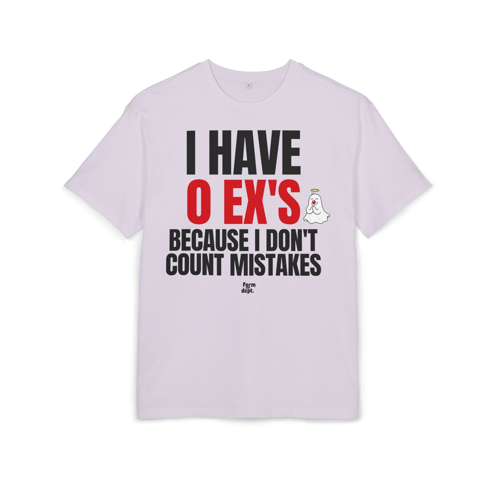 I Have 0 Ex’s Because I Don’t Count Mistakes Funny Oversized Tee