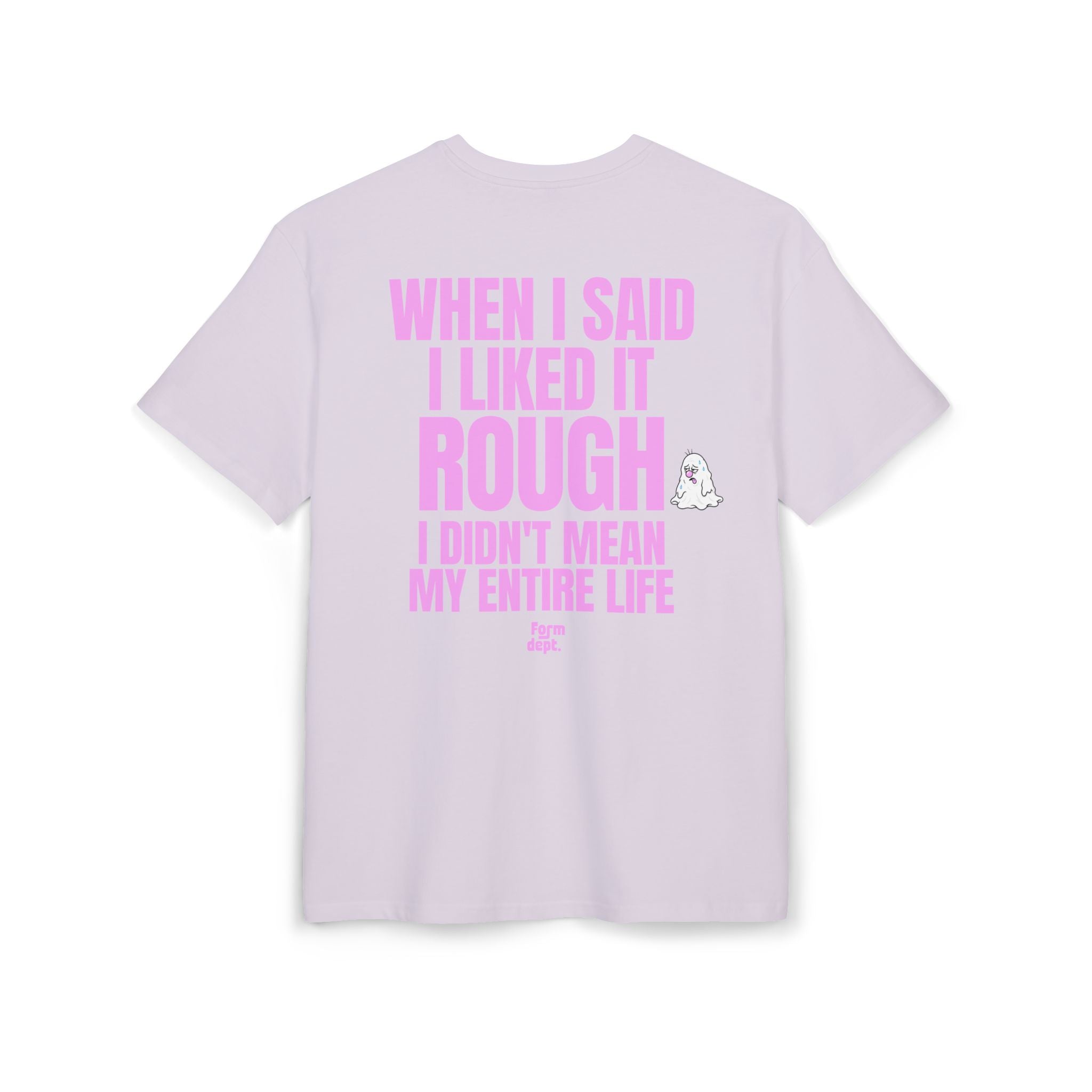 Unisex T-Shirt – “When I Said I Liked It Rough” Funny Pink Funny T-Shirt Oversized