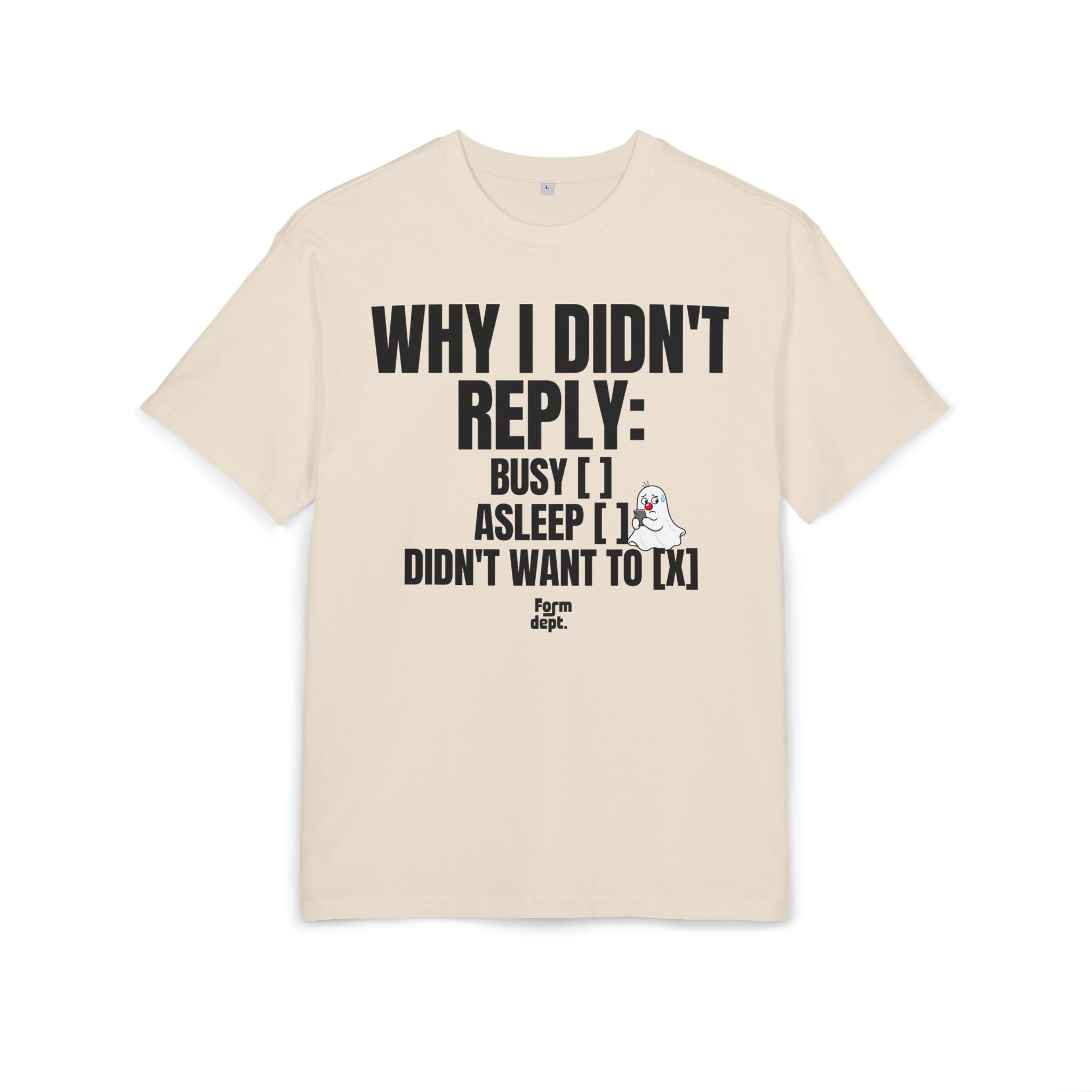 Why I Didn’t Reply Funny Oversized Tee
