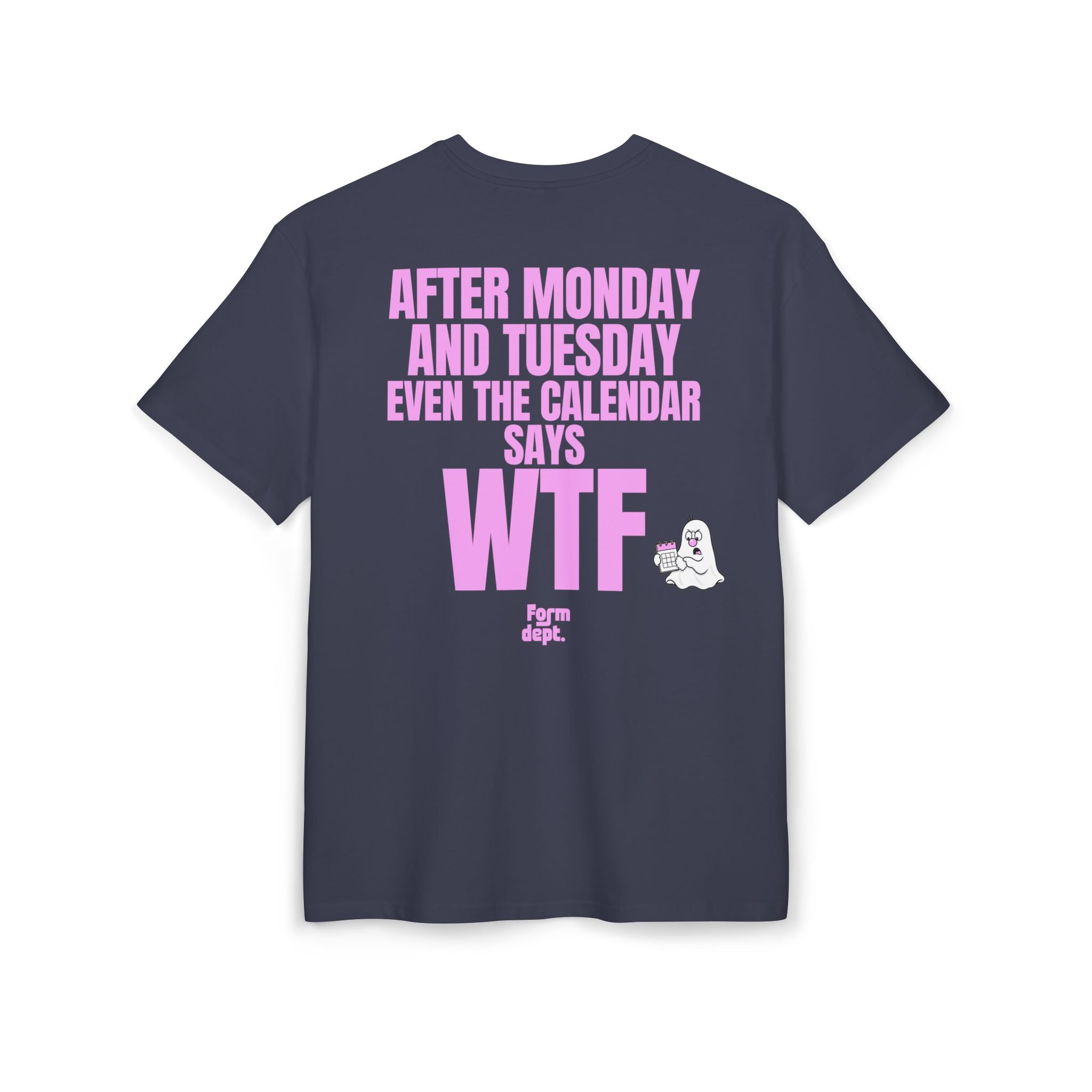 Unisex After Monday and Tuesday Even the Calendar Says WTF Oversized T-Shirt