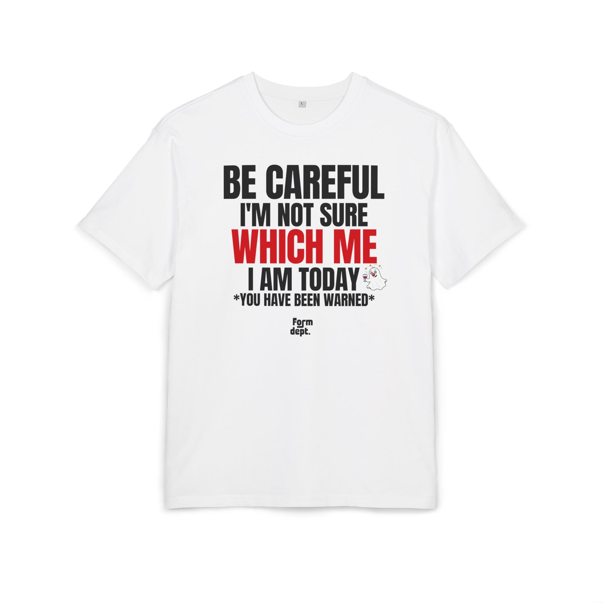 Camiseta oversize unisex «Be Careful, I’m Not Sure Which Me I Am Today» con estampado negro y rojo en la parte delantera – Form Dept.