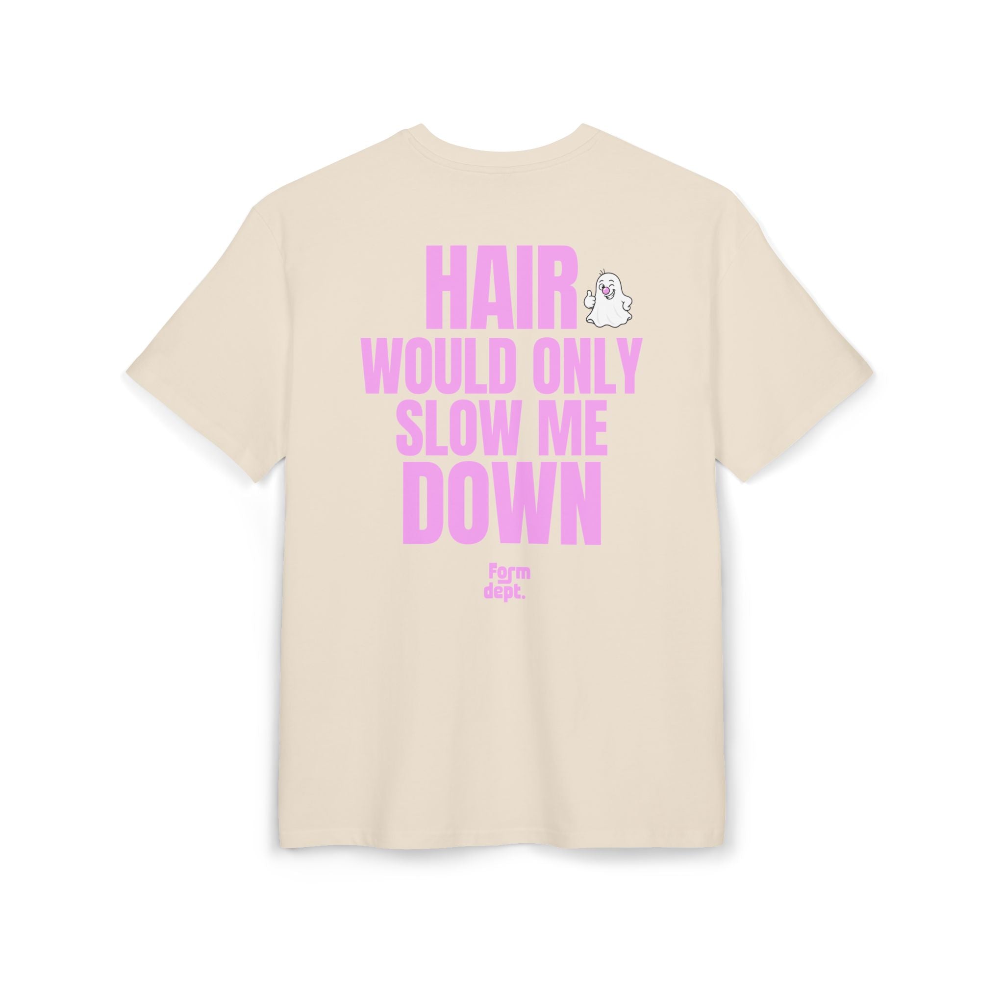 Unisex Hair Would Only Slow Me Down Funny T-Shirt Oversized