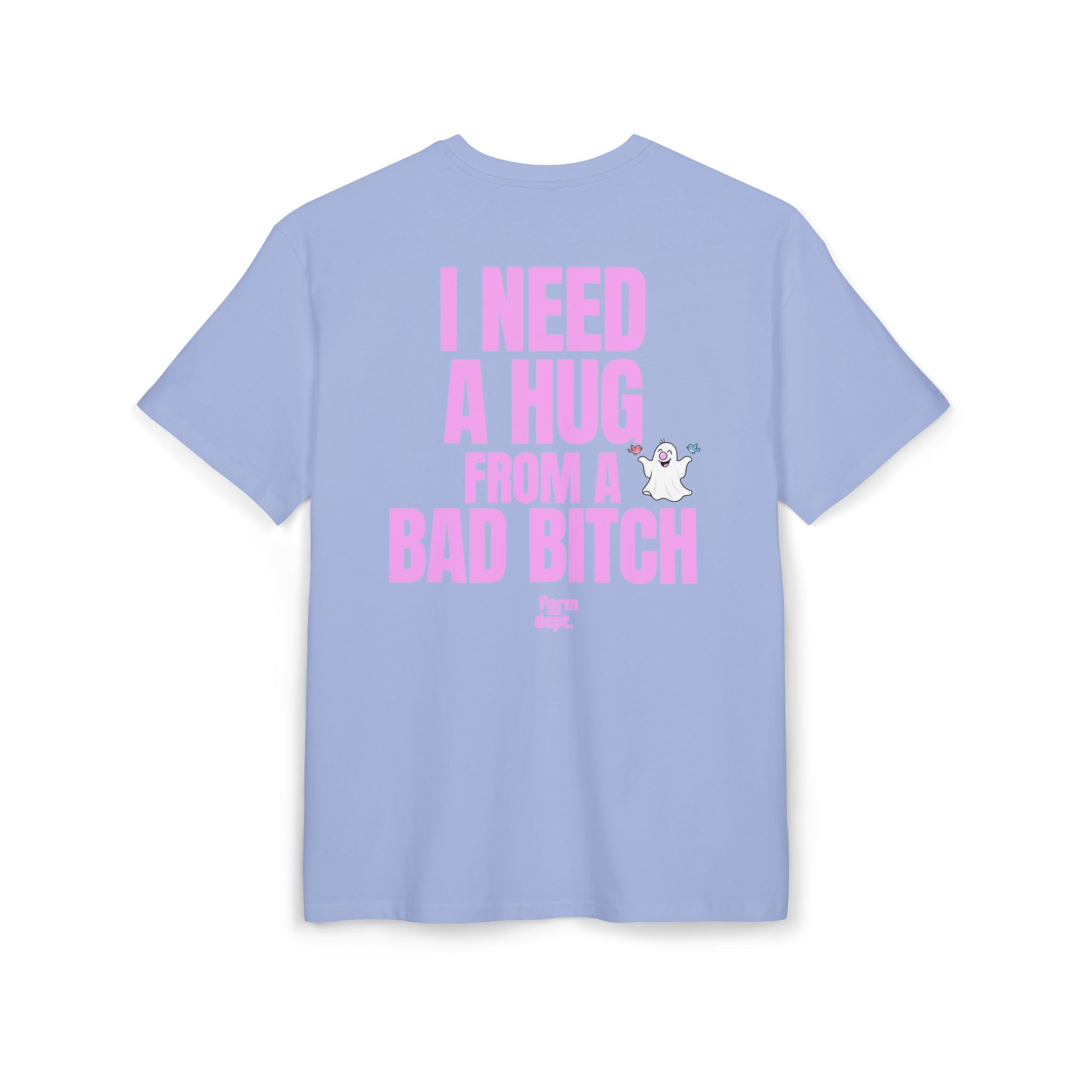 Camiseta oversize unisex «I Need a Hug from a Bad Bitch» – estampado rosa