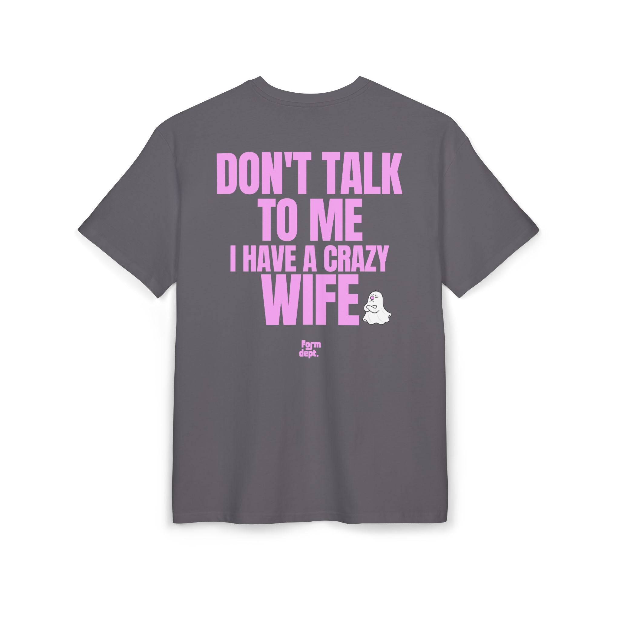 Unisex Don't Talk to Me I Have a Crazy Wife Funny Oversized T-Shirt