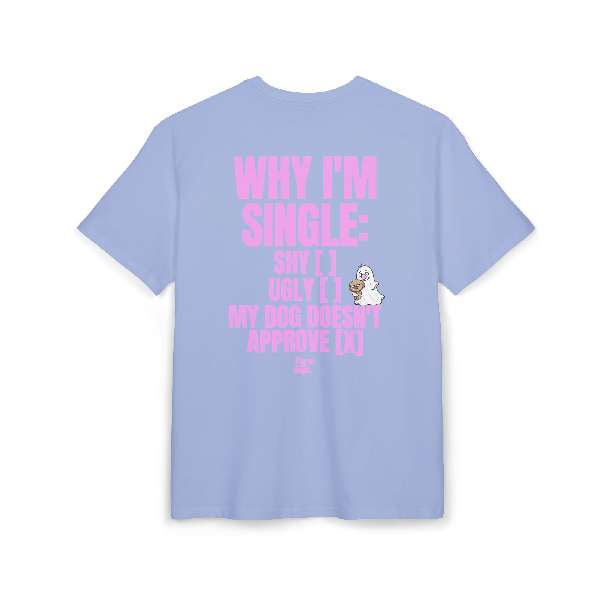 Camiseta oversize unisex «Why I’m Single – My Dog Doesn’t Approve» con estampado rosa en la espalda – Form Dept.