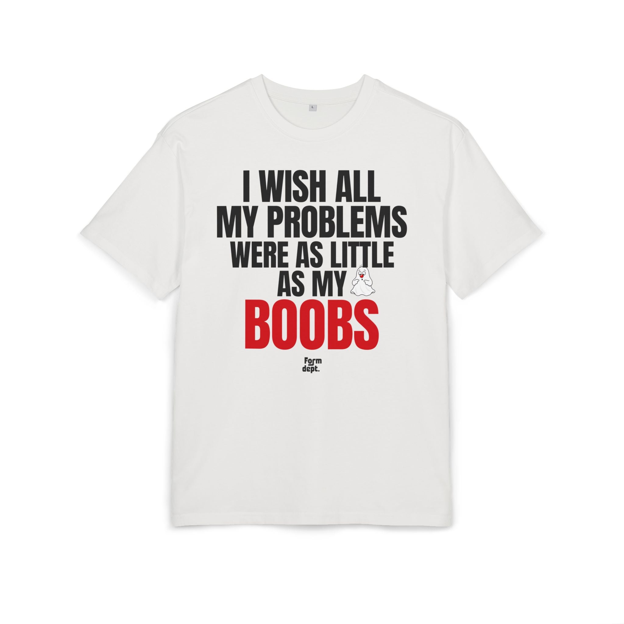 I Wish All My Problems Were as Little as My Boobs T-Shirt