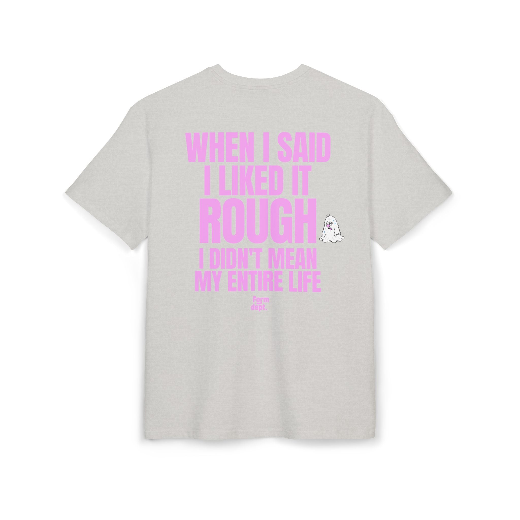 Unisex T-Shirt – “When I Said I Liked It Rough” Funny Pink Funny T-Shirt Oversized