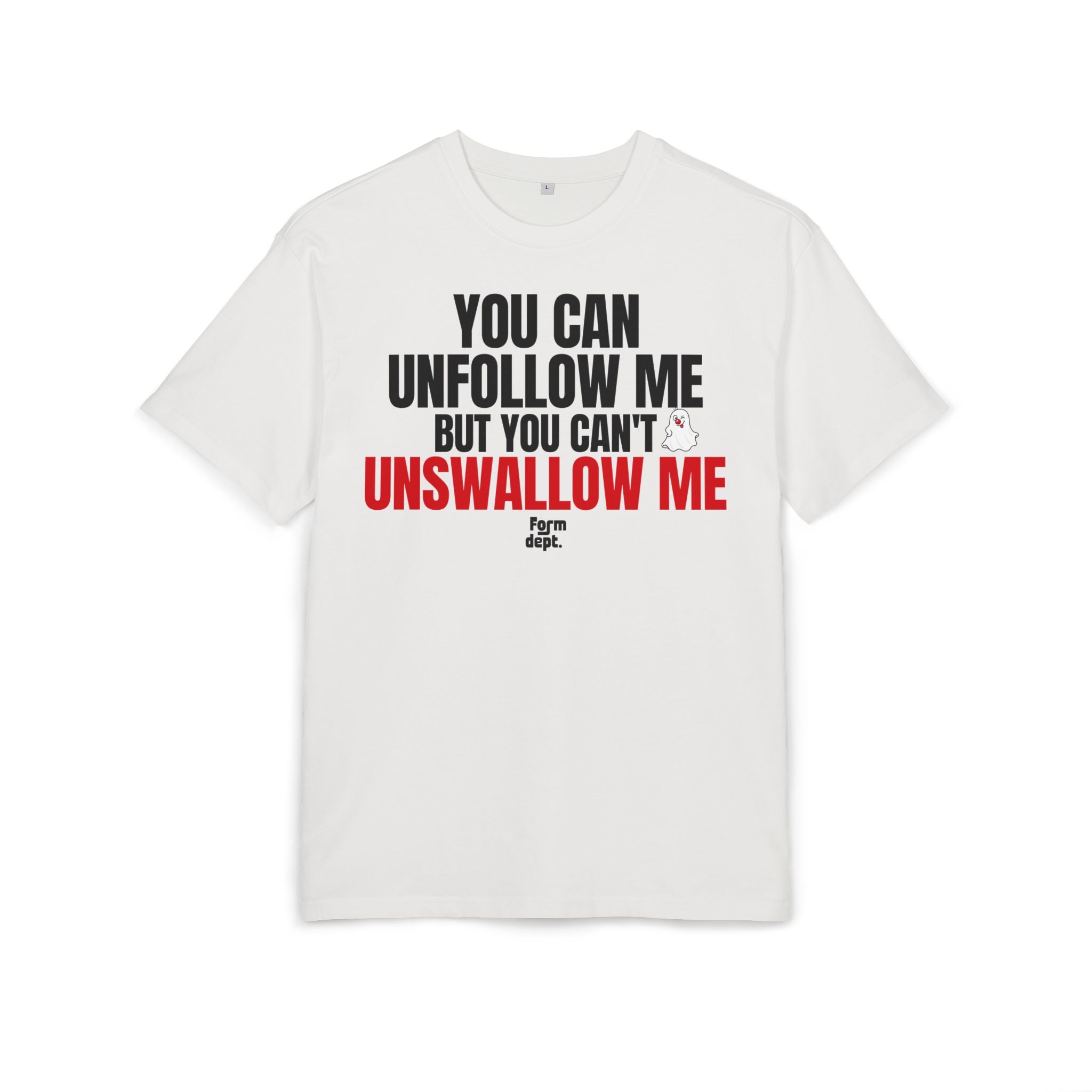 You Can Unfold Me But You Can't Unswallow Me Funny Quote T-Shirt