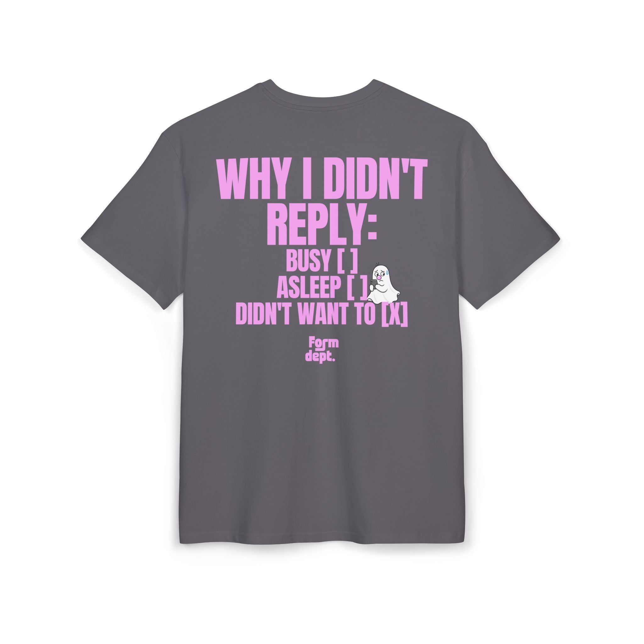 Unisex Why I Didn’t Reply Oversized T-Shirt