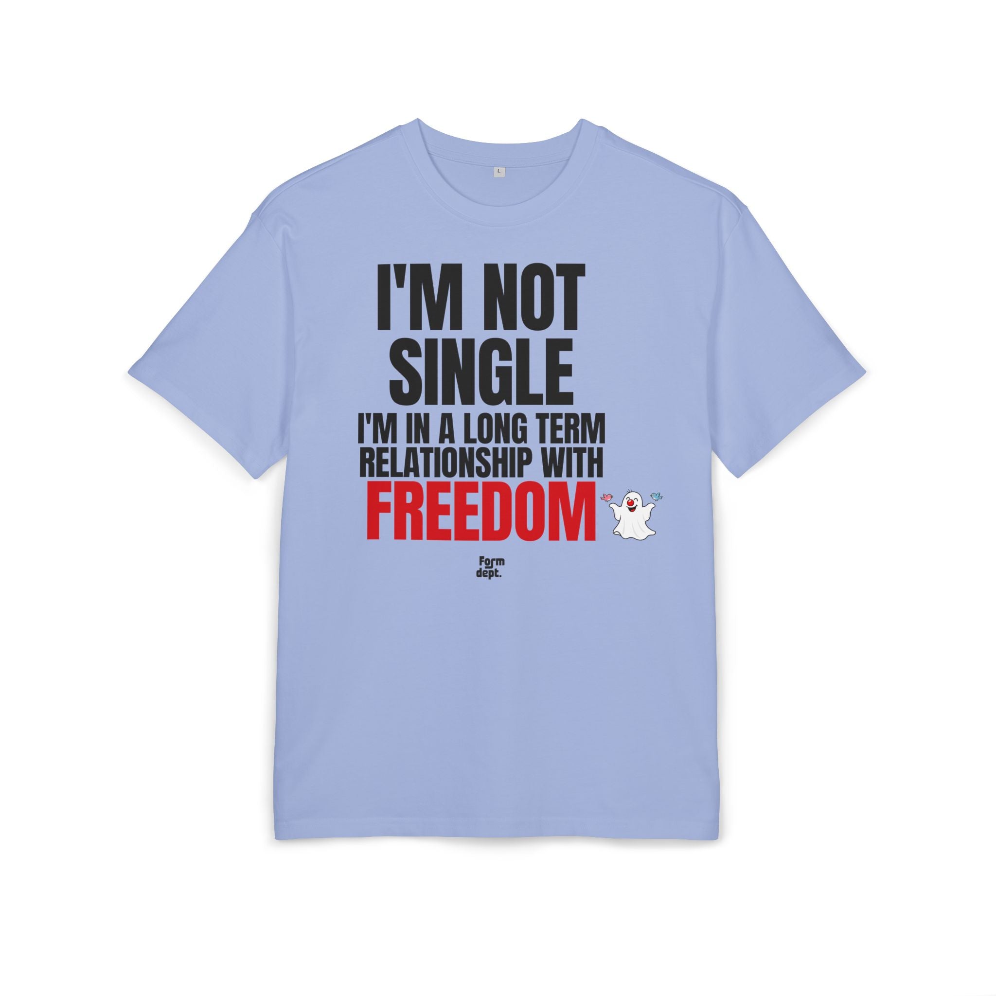 I'm Not Single, I'm in a Long-Term Relationship with Freedom Oversized T-Shirt