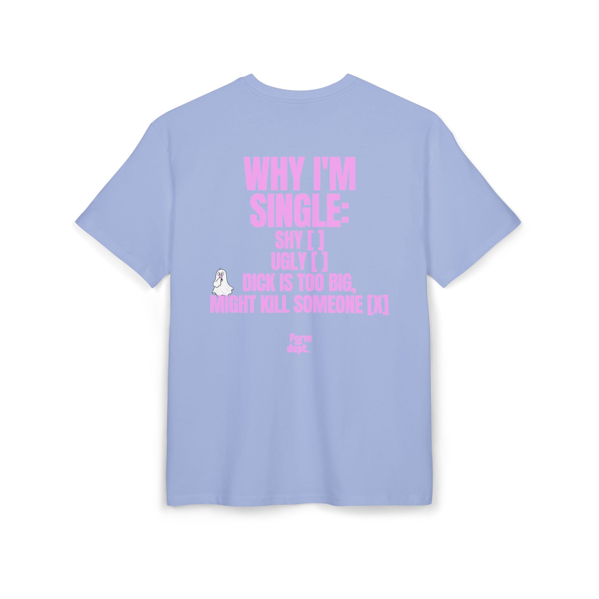 Camiseta oversize unisex «Why I’m Single – Dick Is Too Big» con estampado rosa en la espalda – Form Dept.