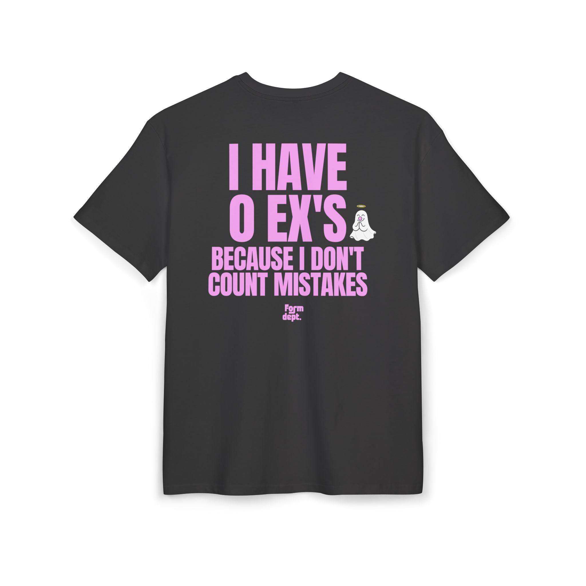 Unisex I Have 0 Ex’s Because I Don’t Count Mistakes Funny T-Shirt Oversized