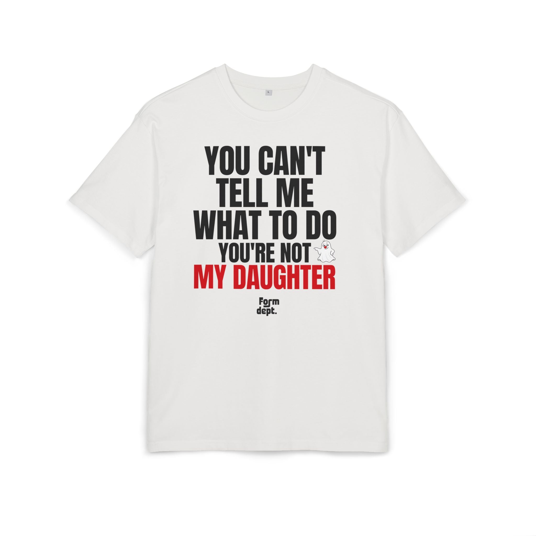 Camiseta oversize unisex «You Can’t Tell Me What to Do, You’re Not My Daughter» con estampado negro y rojo – vista 2 – Form Dept.