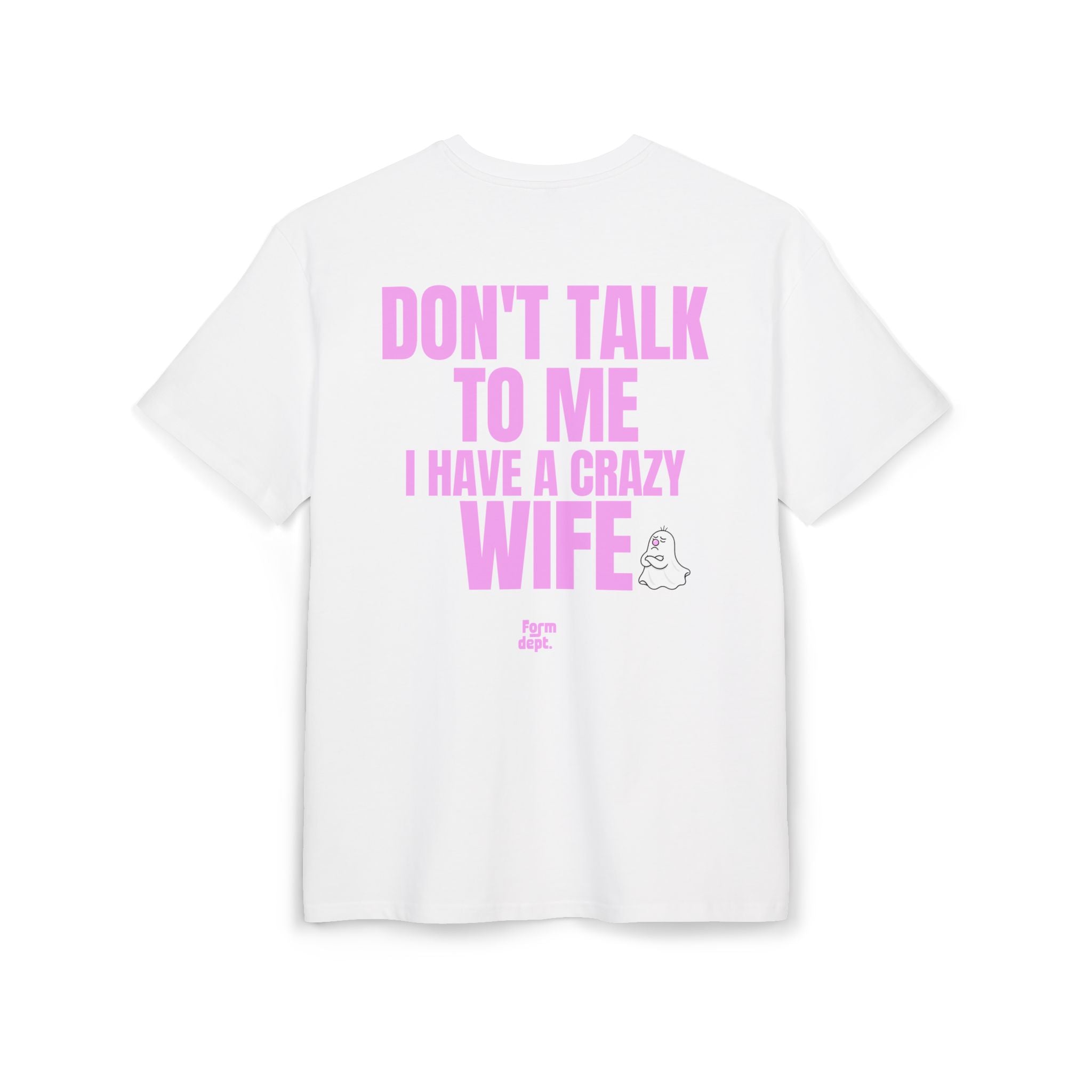 Camiseta oversize unisex «Don’t Talk to Me, I Have a Crazy Wife» con estampado rosa – vista 2 – Form Dept.