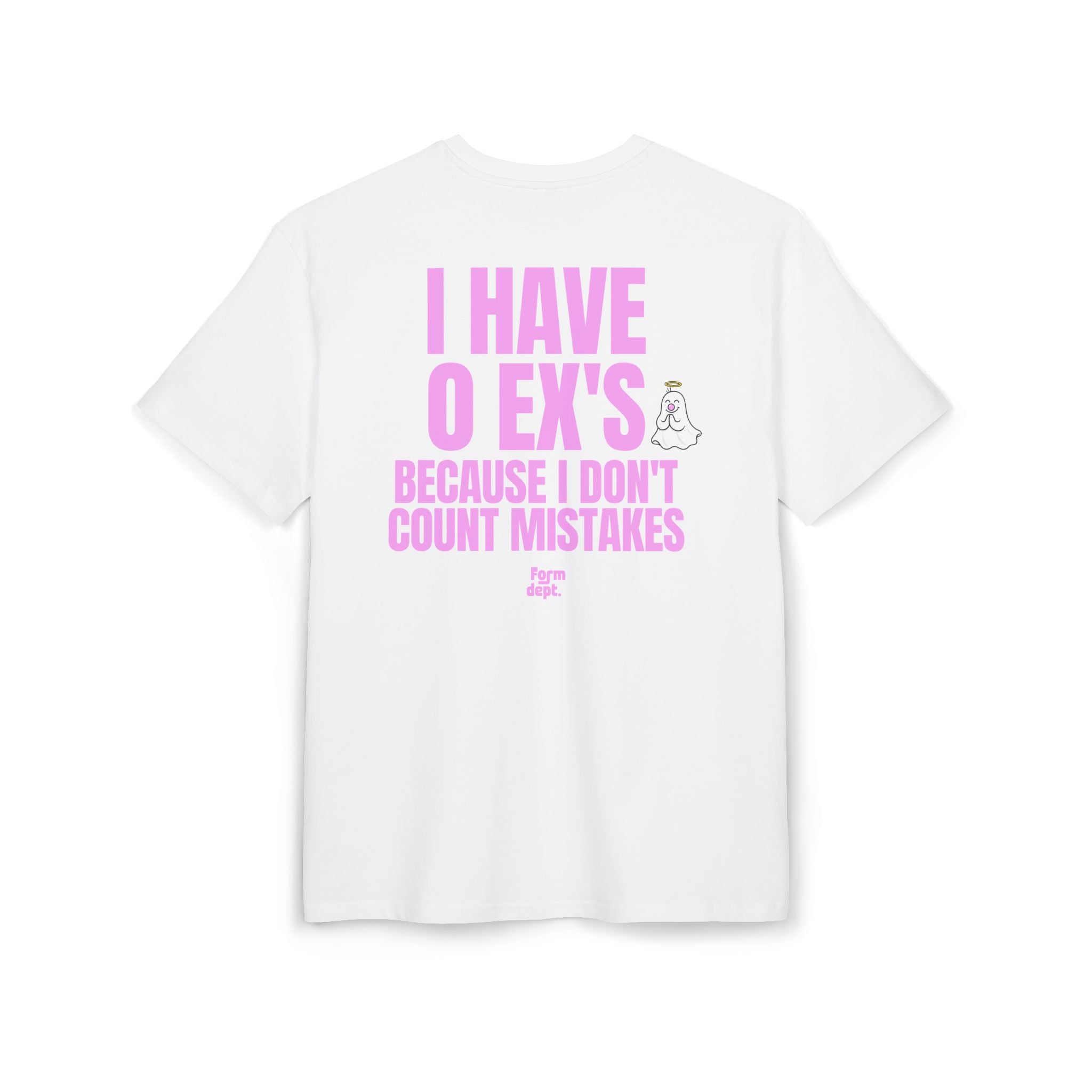 Unisex I Have 0 Ex’s Because I Don’t Count Mistakes Funny T-Shirt Oversized