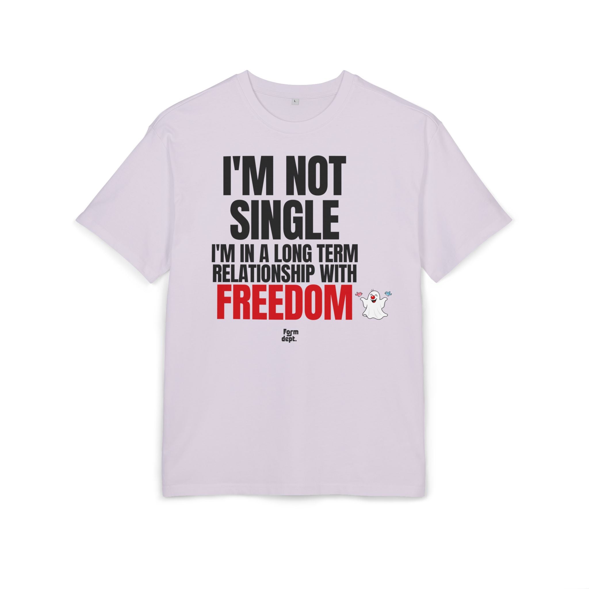 I'm Not Single, I'm in a Long-Term Relationship with Freedom Oversized T-Shirt