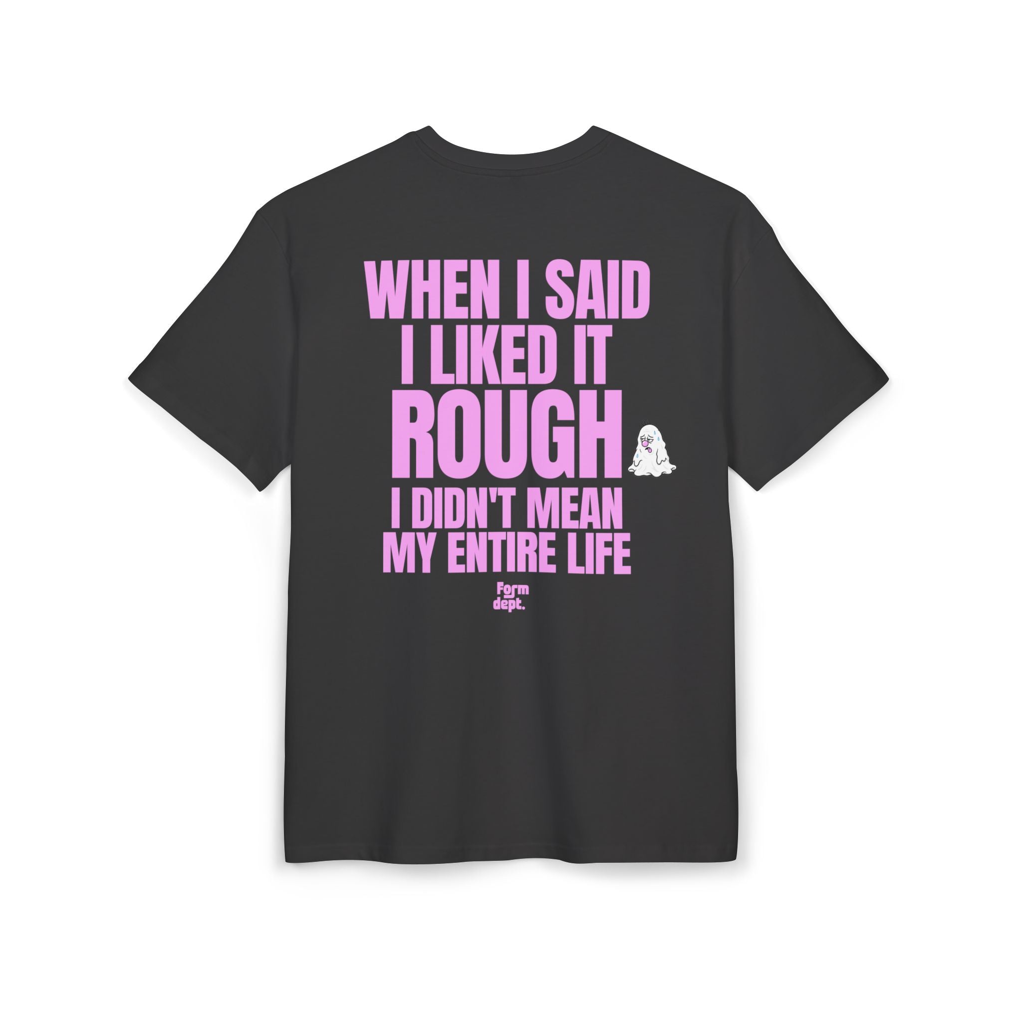 Unisex T-Shirt – “When I Said I Liked It Rough” Funny Pink Funny T-Shirt Oversized