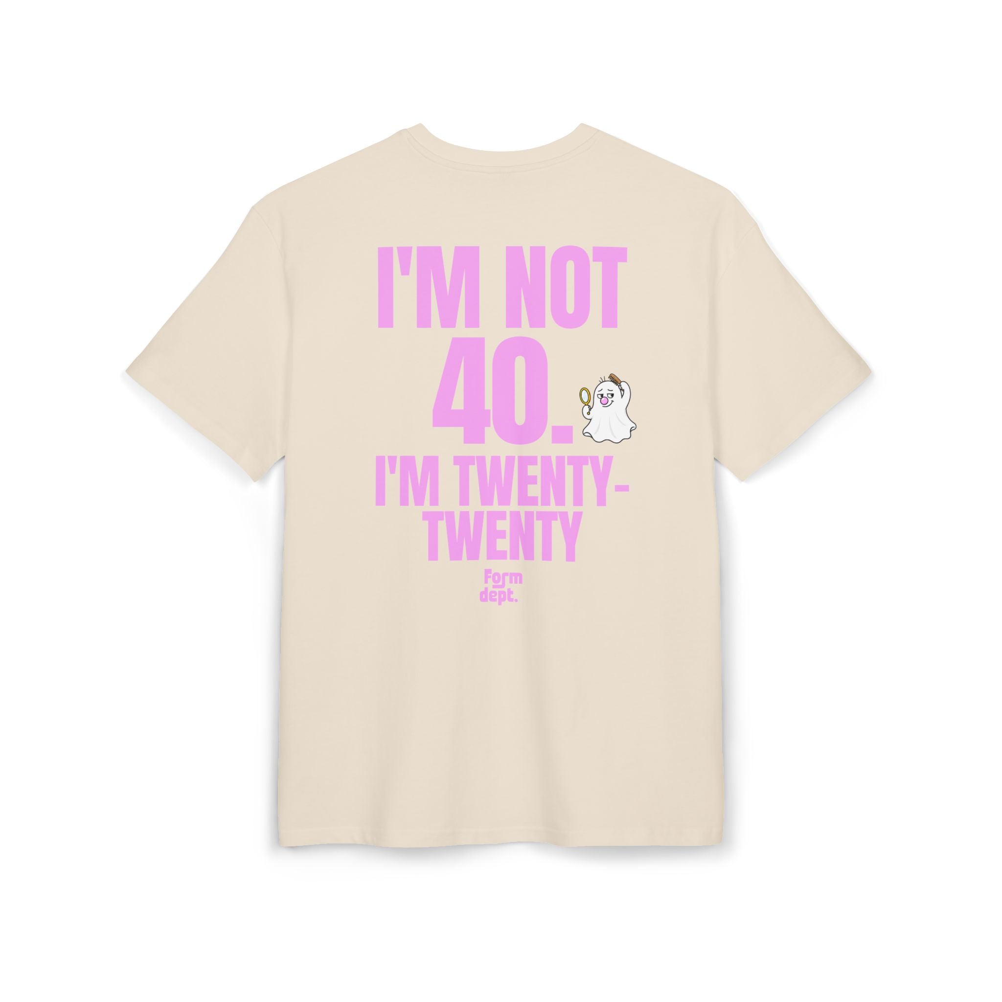Unisex I'm Not 40, I'm Twenty-Twenty Funny Birthday Funny T-Shirt Oversized