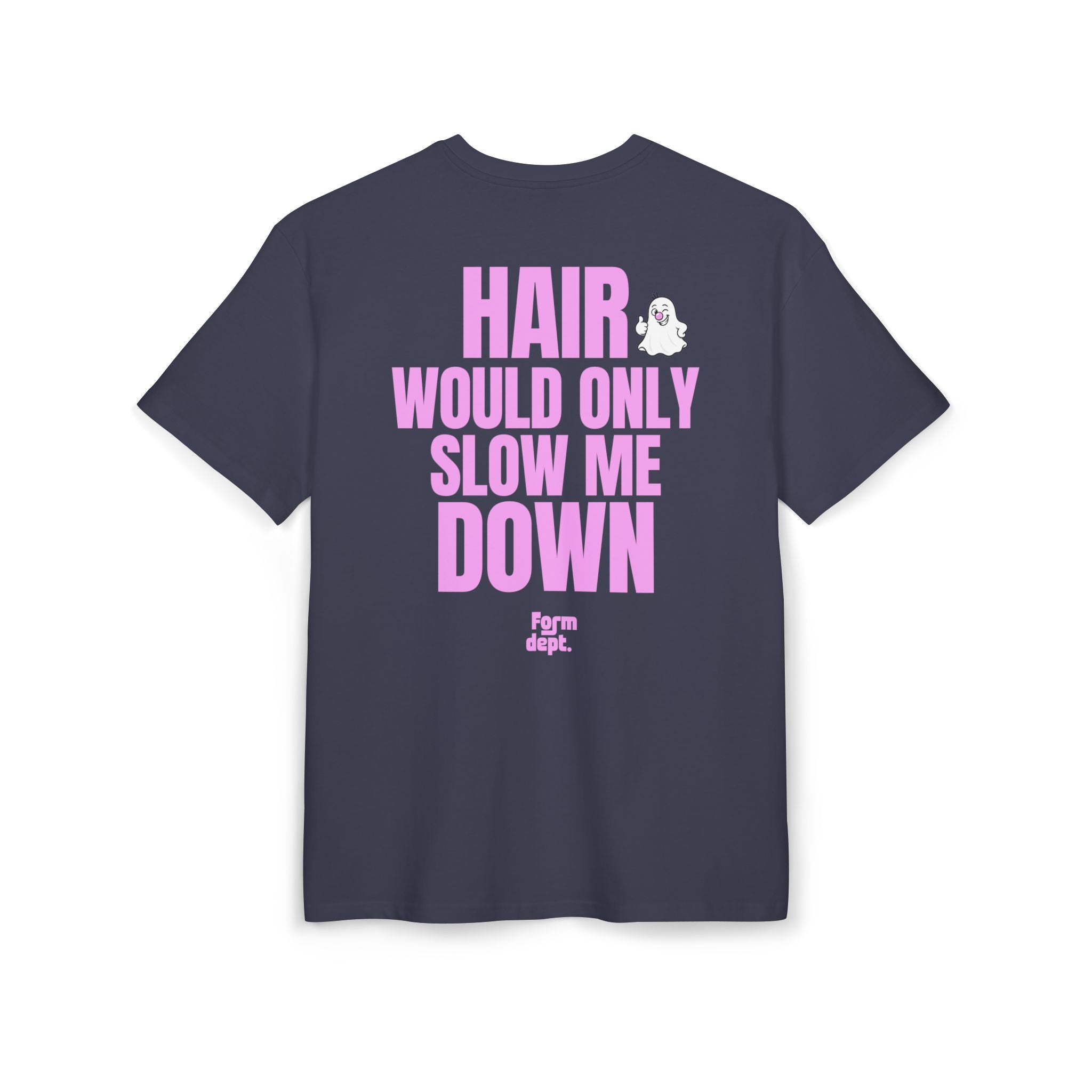 Unisex Hair Would Only Slow Me Down Funny T-Shirt Oversized