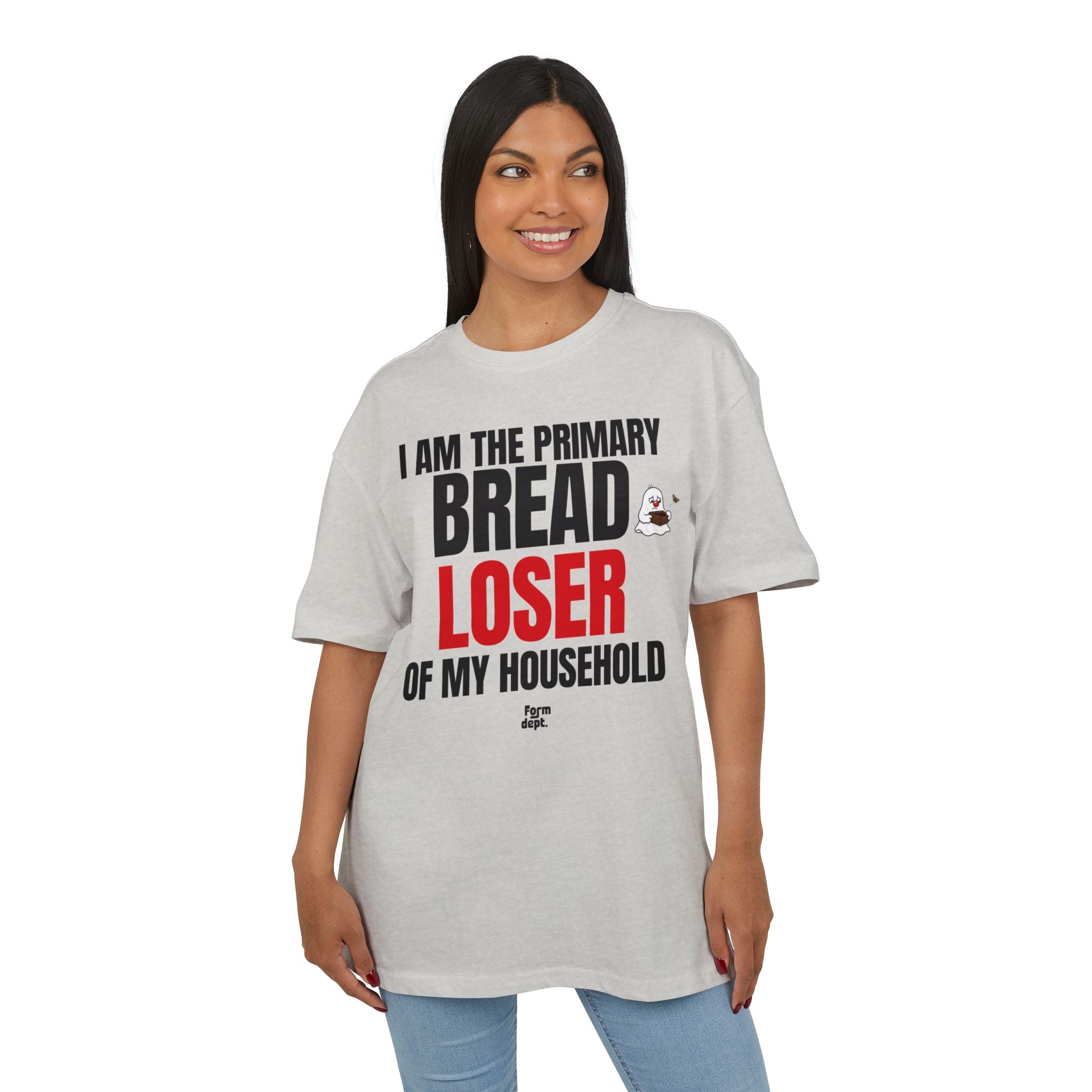 I Am the Primary Bread Loser of My Household Funny Oversized T-Shirt